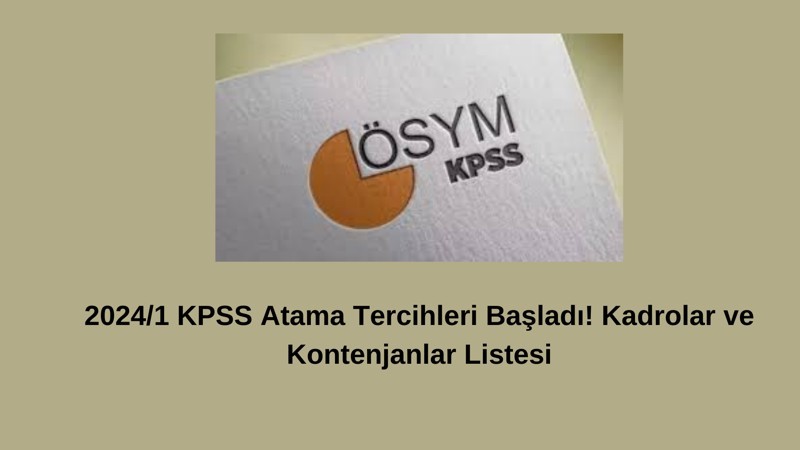 2024/1 KPSS Atama Tercihleri Başladı! Kadrolar ve Kontenjanlar Listesi