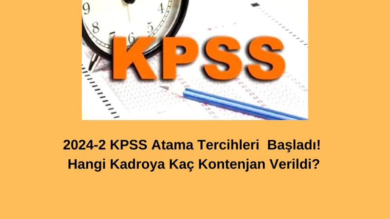 2024/2 KPSS Atama Tercihleri Başladı! Hangi Kadroya Kaç Kontenjan Verildi?