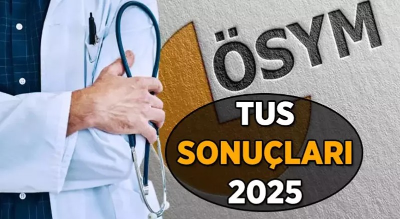 2025-TUS ve 2025-STS Tıp Doktorluğu 1. Dönem Sınav Sonuçları Açıklandı – Tercih Süreci ve Taban Puanlar