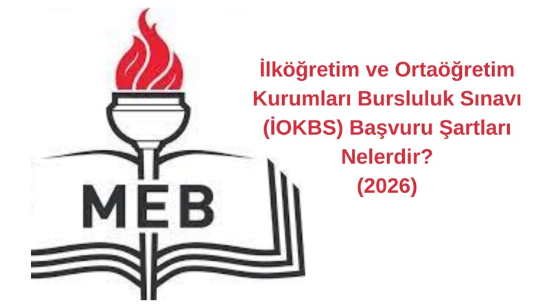 Bursluluk Sınavı (İOKBS) 2026 Başvuruları Başladı! Kimler Başvurabilir, Başvuru Şartları Nelerdir?