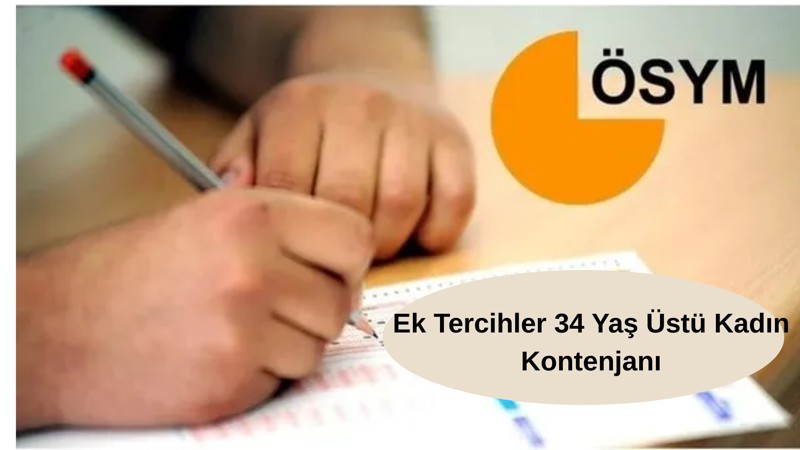 Ek Yerleştirme 34 Yaş Üstü Kadın Kontenjanı (SAY) Puanlı Bölümler