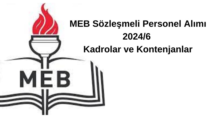 KPSS-2024/6 MEB Sözleşmeli Personel Ataması Kadro ve Kontenjanlar Listesi