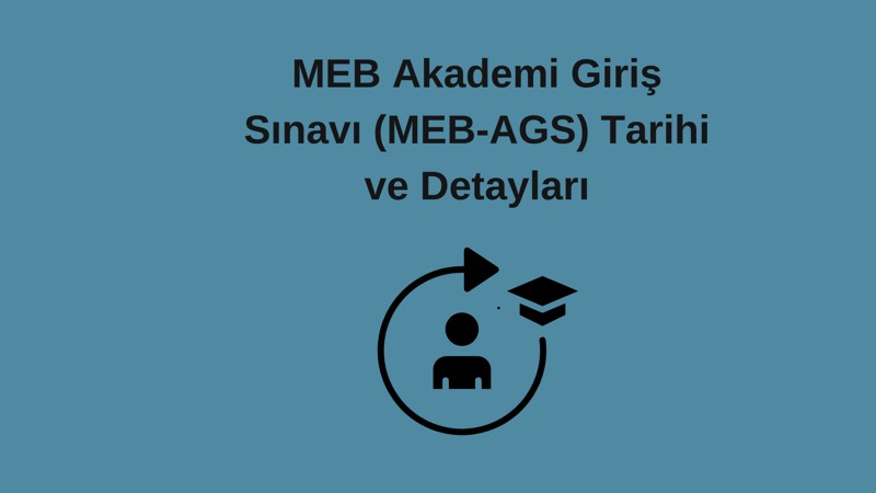 Milli Eğitim Bakanlığı Akademi Giriş Sınavı (MEB-AGS) Nedir? Ne Zaman Yapılacak?