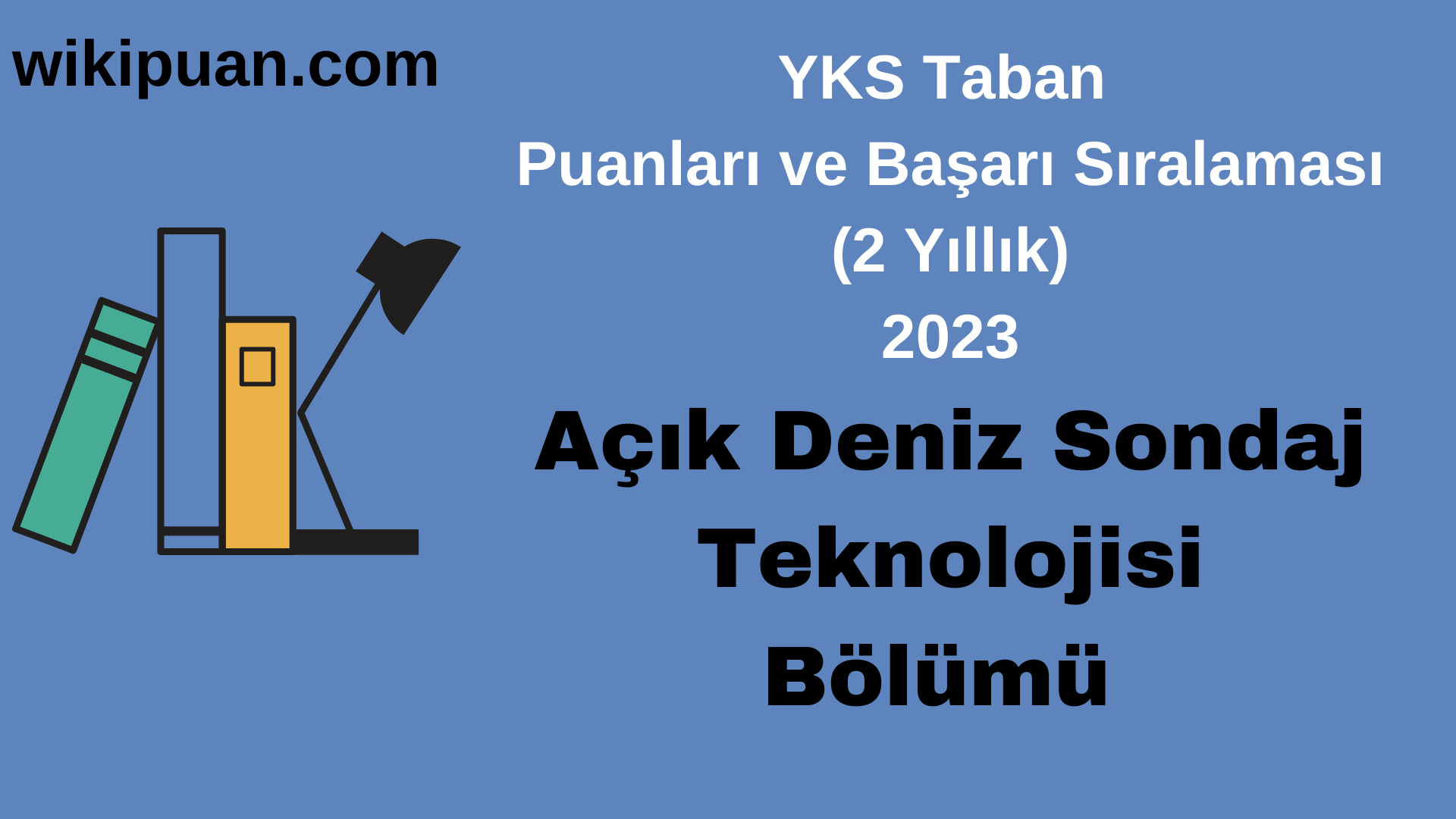 Açık Deniz Sondaj Teknolojisi Bölümü 2023 Taban Puan & Taban Başarı Sırası