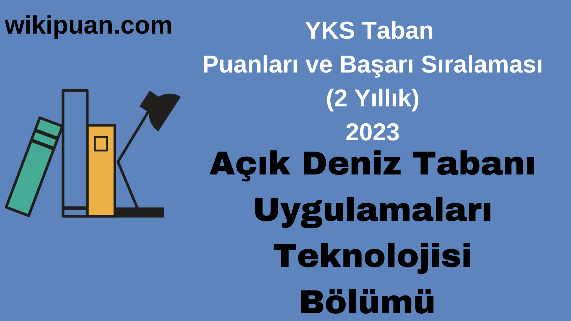 Açık Deniz Tabanı Uygulamaları Teknolojisi Bölümü 2023 Taban Puan & Taban Başarı Sırası