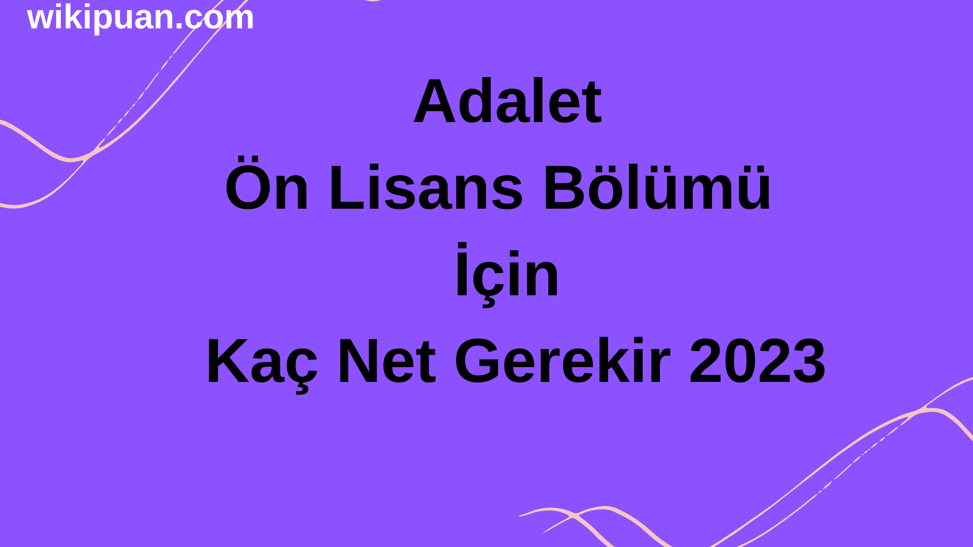 Adalet Ön Lisans Bölümü İçin Kaç Net Gerekir 2023