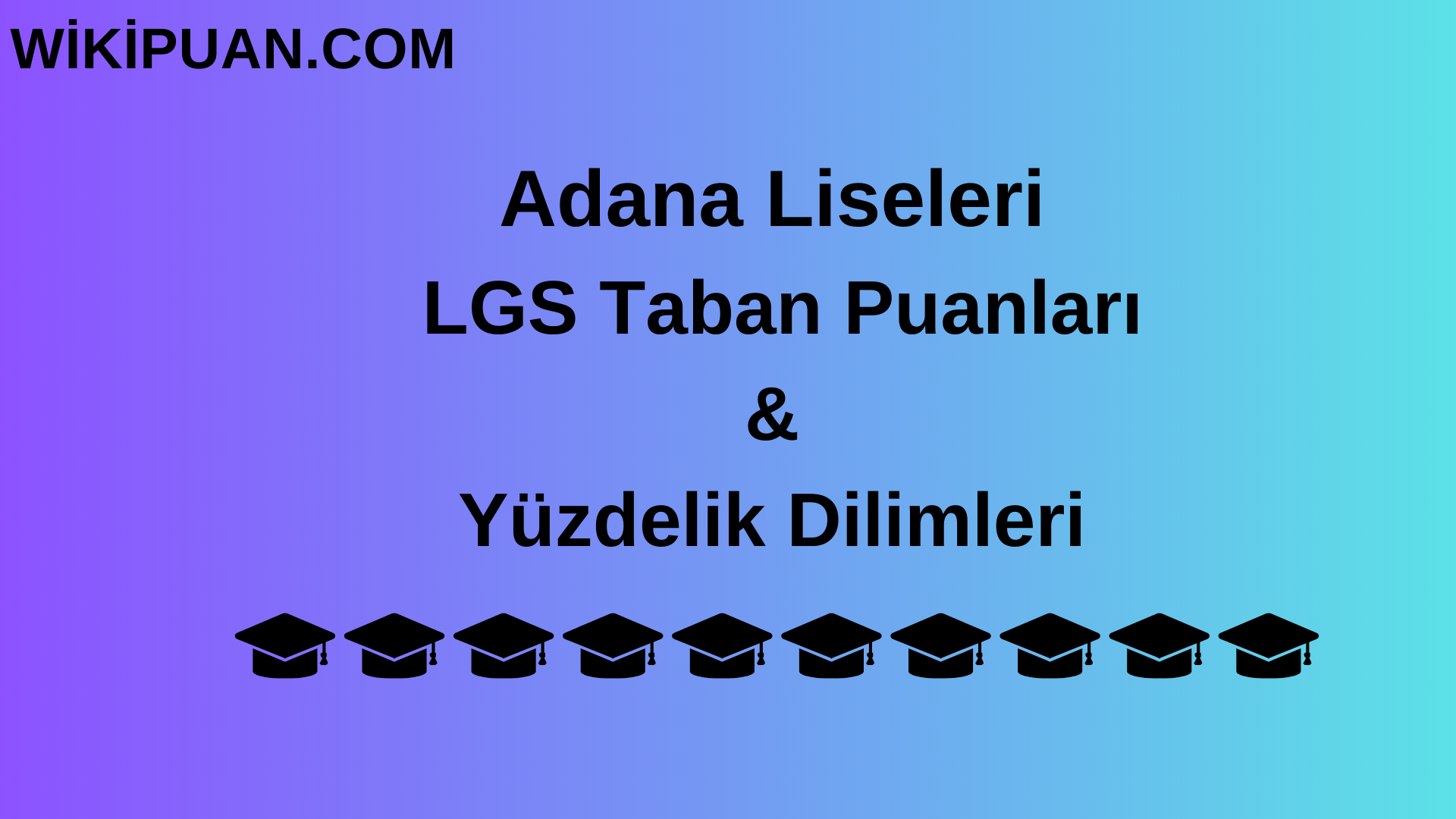 Adana Liseleri 2023 LGS Taban Puanları & Yüzdelik Dilimleri