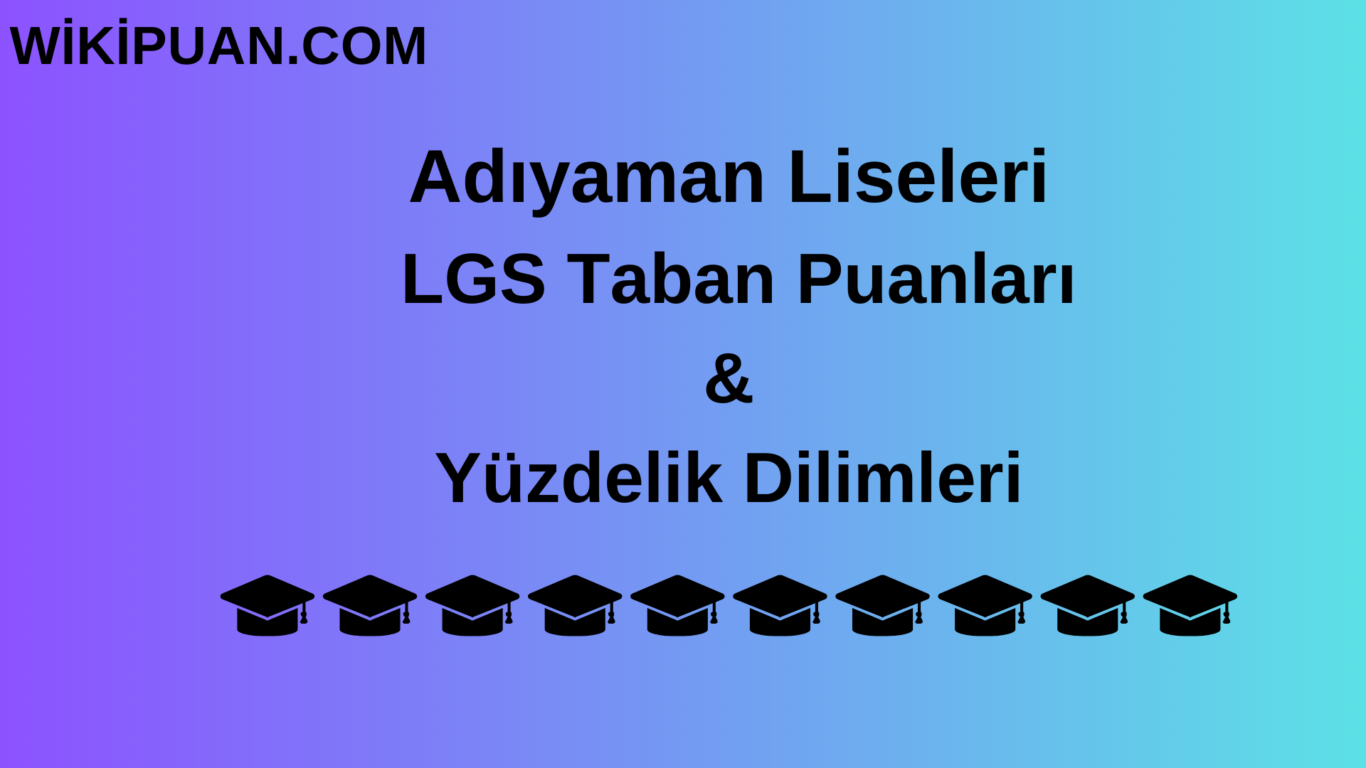 Adıyaman Liseleri LGS Taban Puanları & Yüzdelik Dilimleri 2023 MEB-LGS