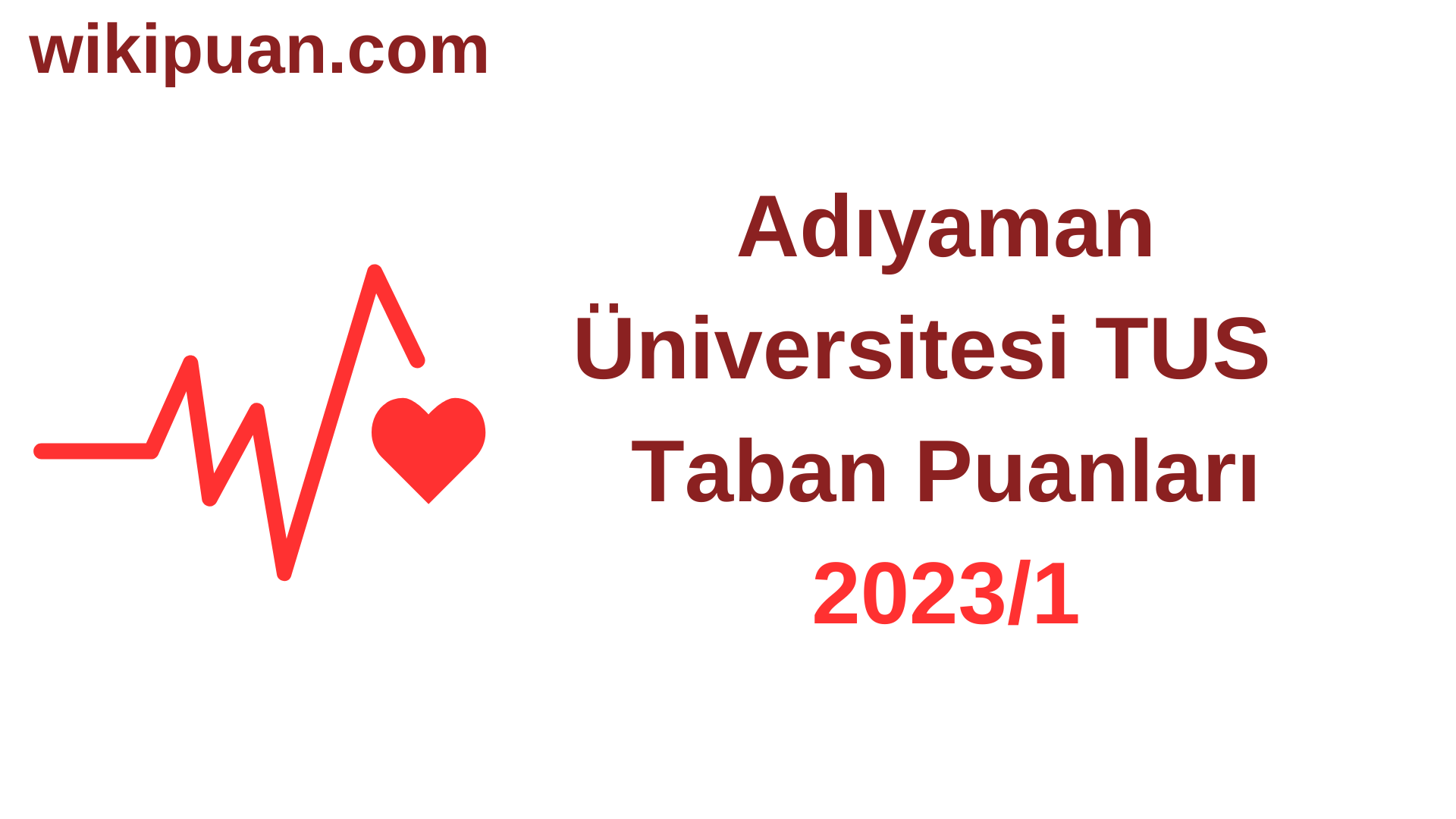 TUS 2023-1. Dönem Adıyaman Üniversitesi Taban Puanları