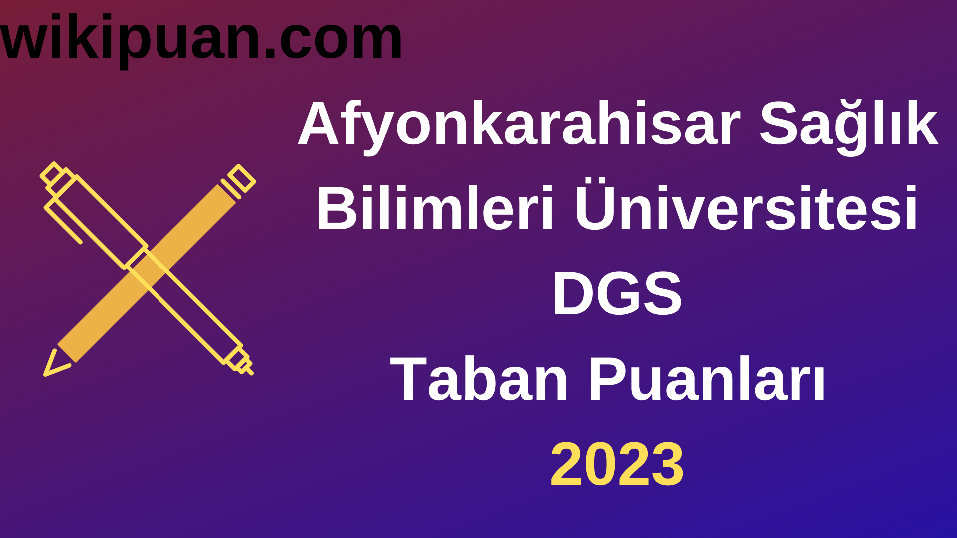 Afyonkarahisar Sağlık Bilimleri Üniversitesi DGS 2023 Taban Puanları-Kontenjanları