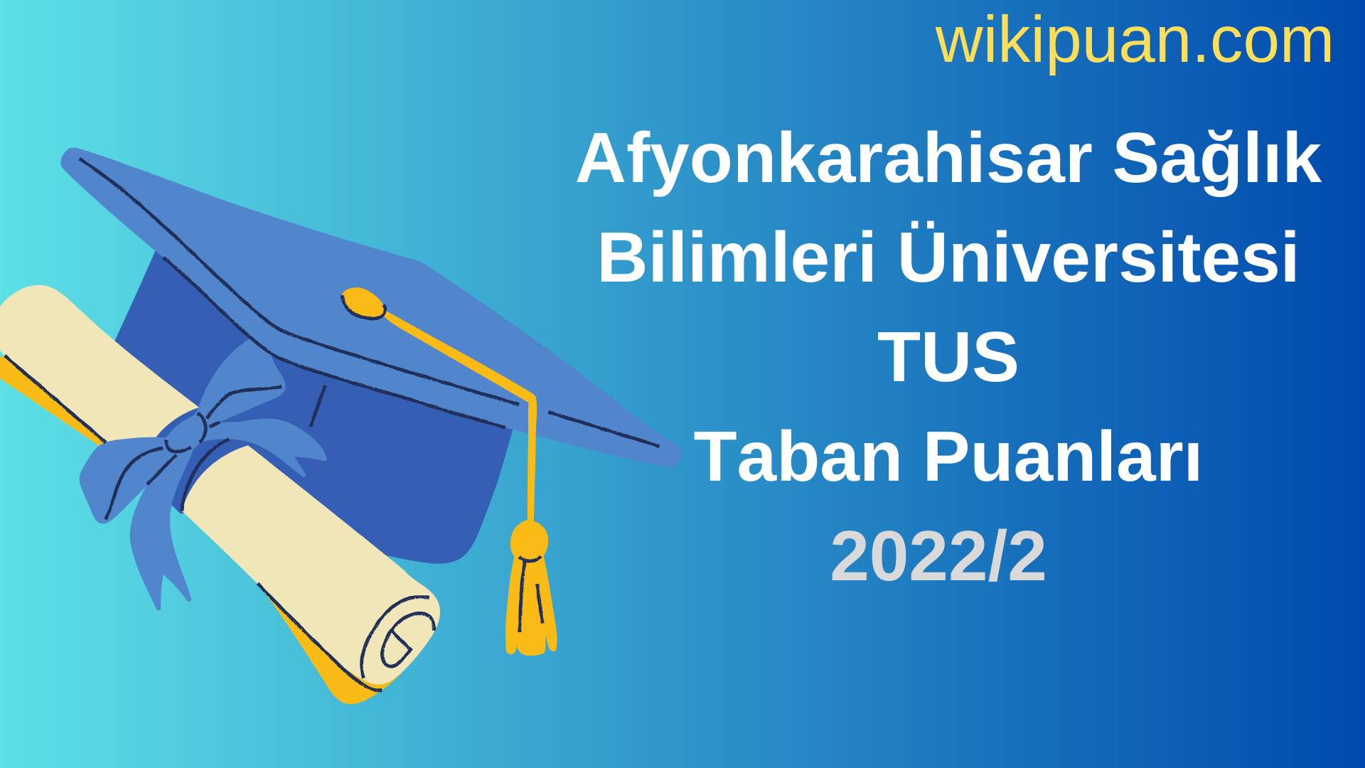 Afyonkarahisar Sağlık Bilimleri Üniversitesi TUS Taban Puanları 2022 2. Dönem Verileri