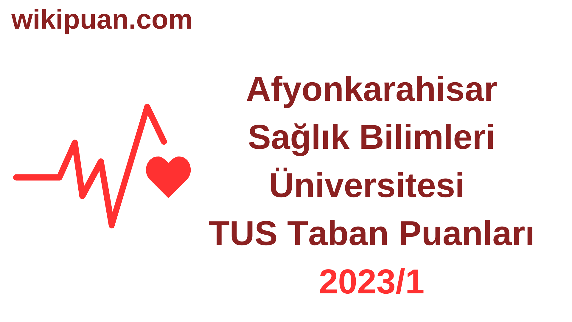 TUS 2023-1. Dönem Afyonkarahisar Sağlık Bilimleri Üniversitesi Taban Puanları