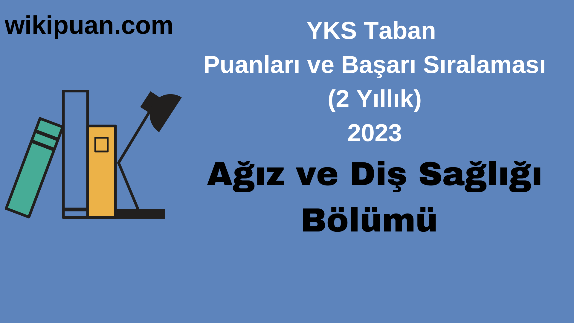 Ağız ve Diş Sağlığı Bölümü 2023 Taban Puan & Taban Başarı Sırası