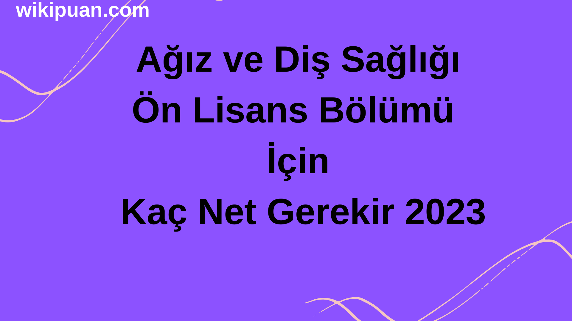 Ağız ve Diş Sağlığı Bölümü İçin Kaç Net Gerekir 2023