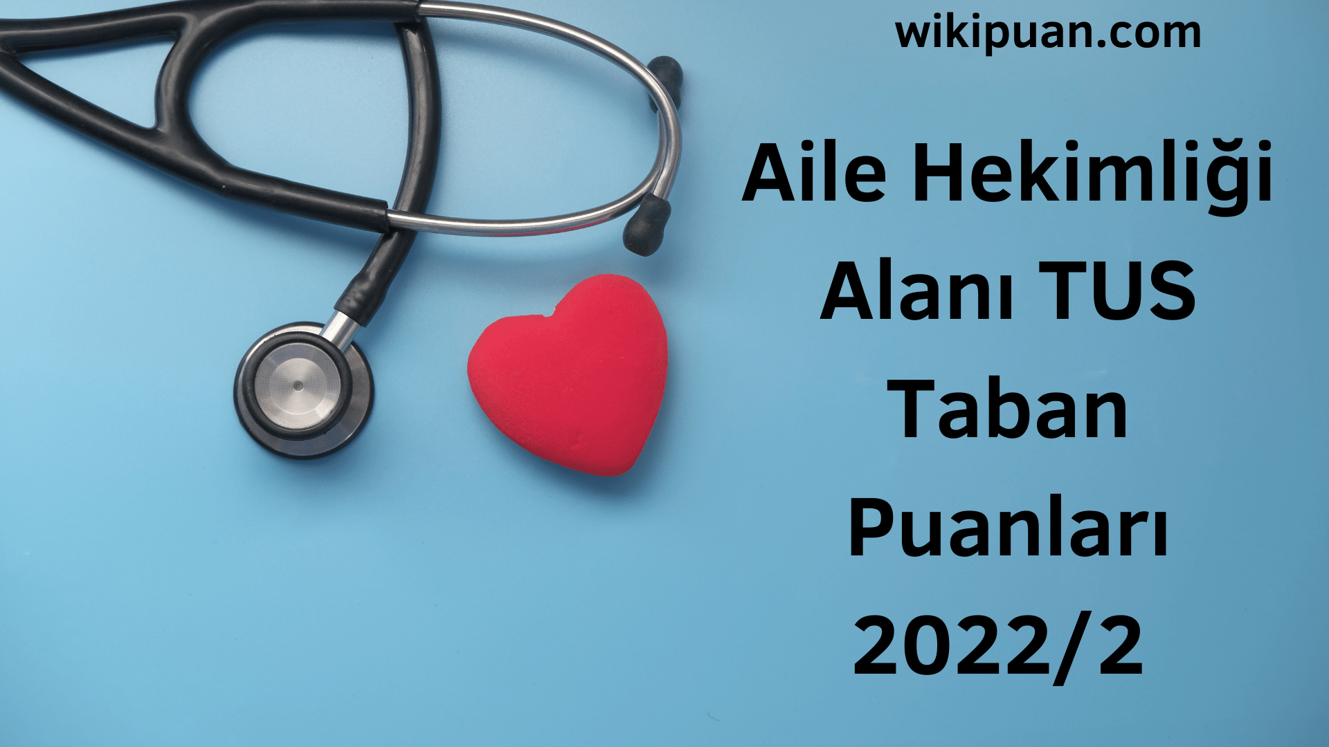 Aile Hekimliği TUS Taban Puanları 2022 2. Dönem Verileri