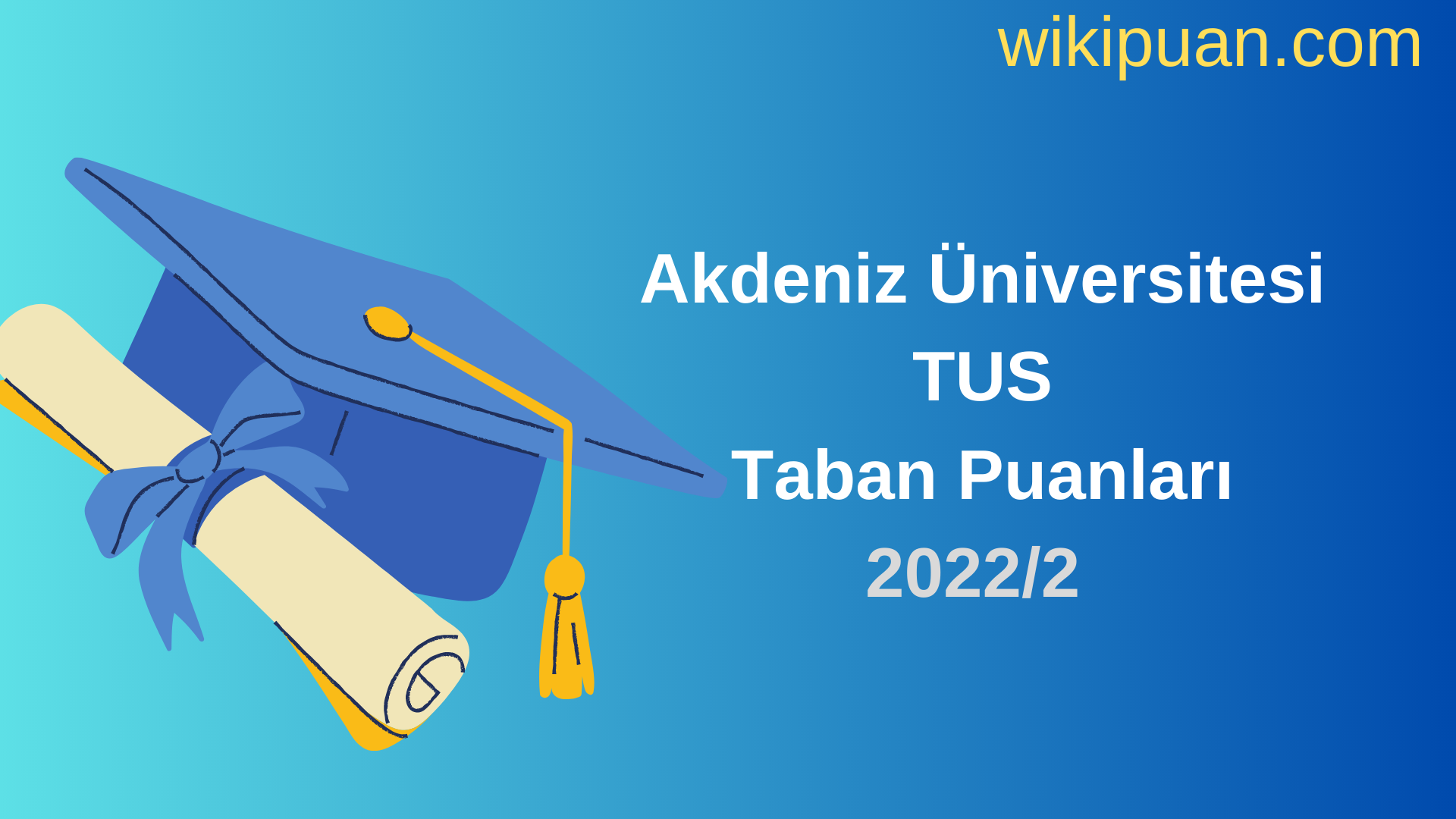 Akdeniz Üniversitesi TUS Taban Puanları 2022 2.Dönem Verileri