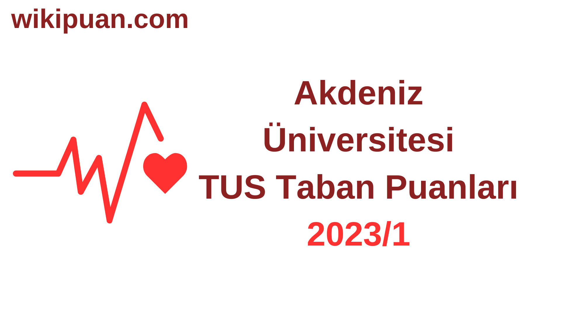 TUS 2023-1. Dönem Akdeniz Üniversitesi Taban Puanları