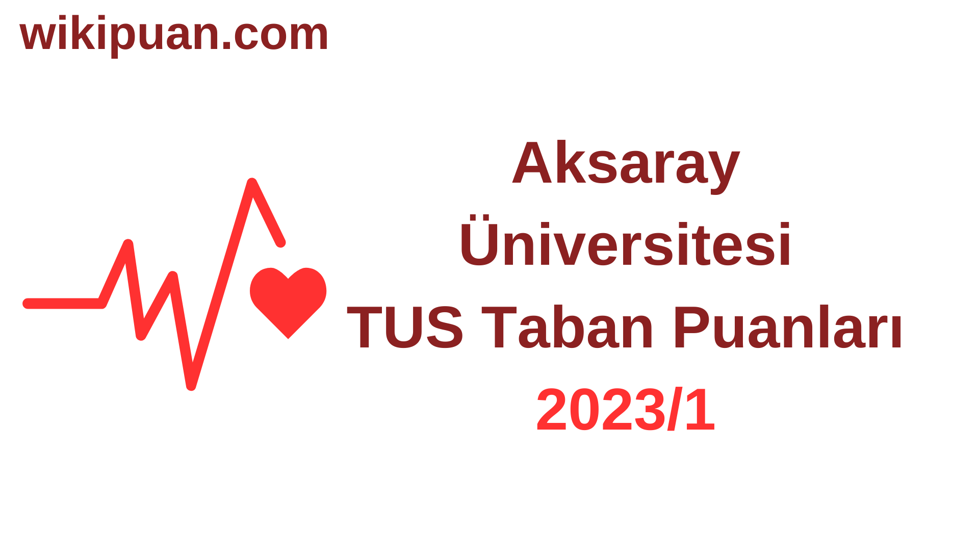 TUS 2023-1. Dönem Aksaray Üniversitesi Taban Puanları