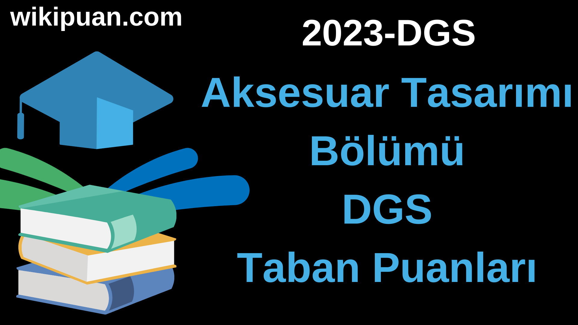 Aksesuar Tasarımı 2023 DGS Taban Puanları & Kontenjanları