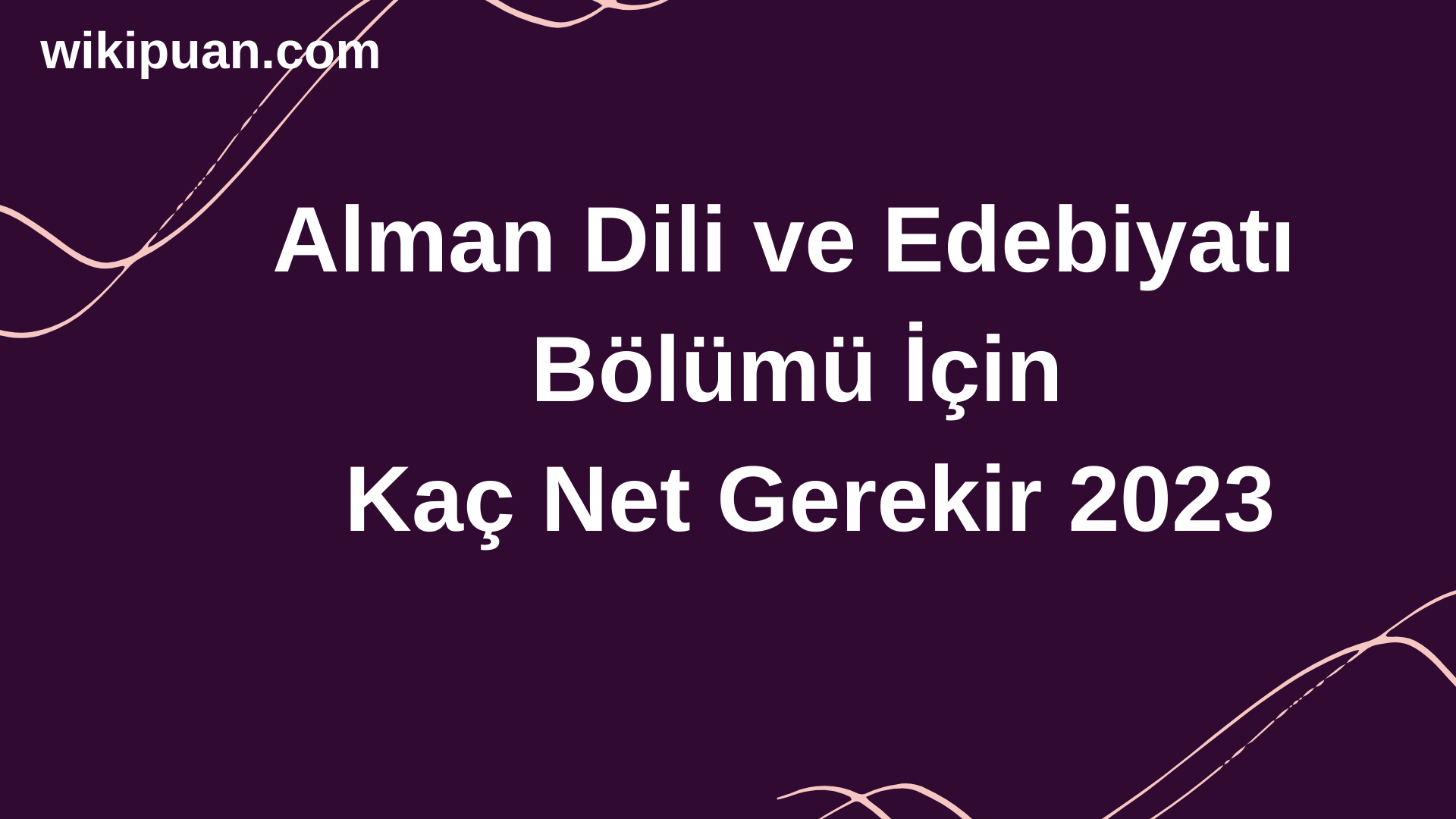 Alman Dili ve Edebiyatı Bölümü İçin Kaç Net Gerekir 2023