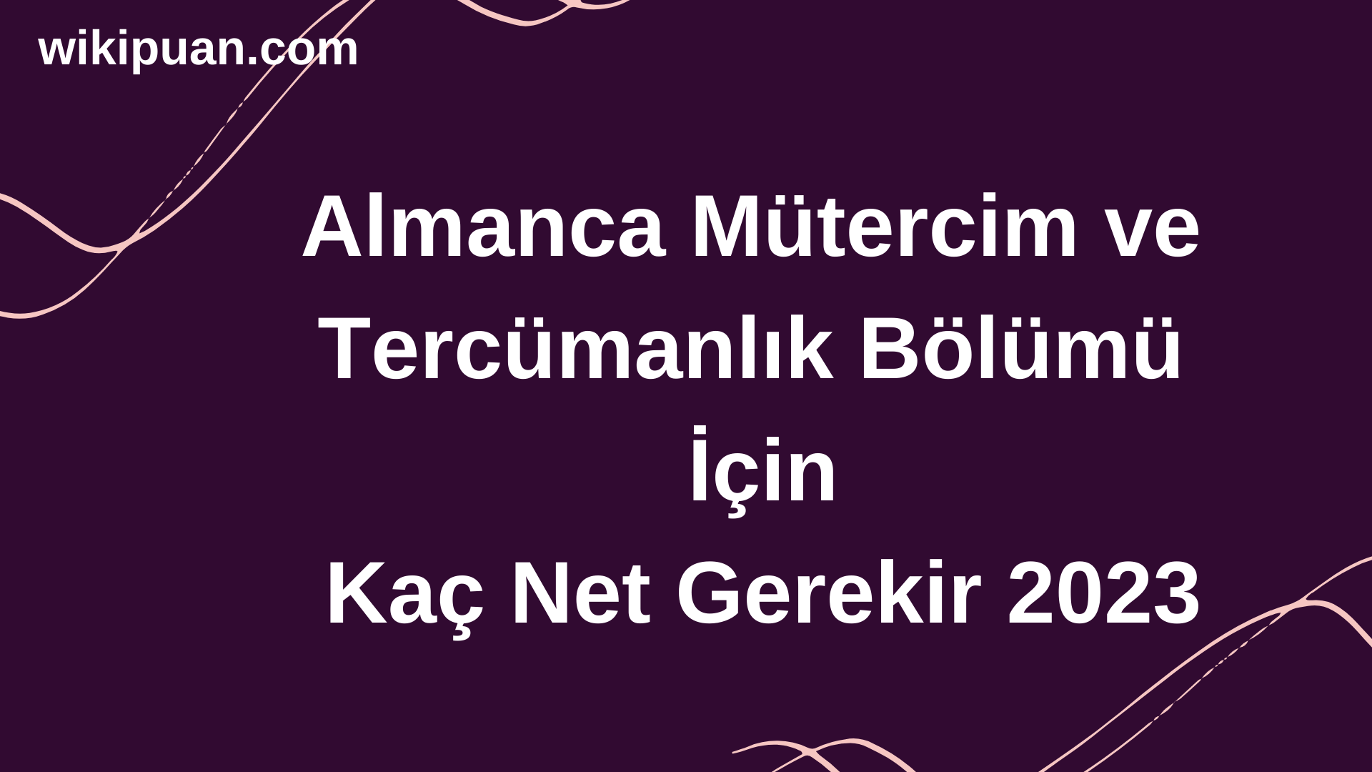 Almanca Mütercim ve Tercümanlık Bölümü İçin Kaç Net Gerekir 2023