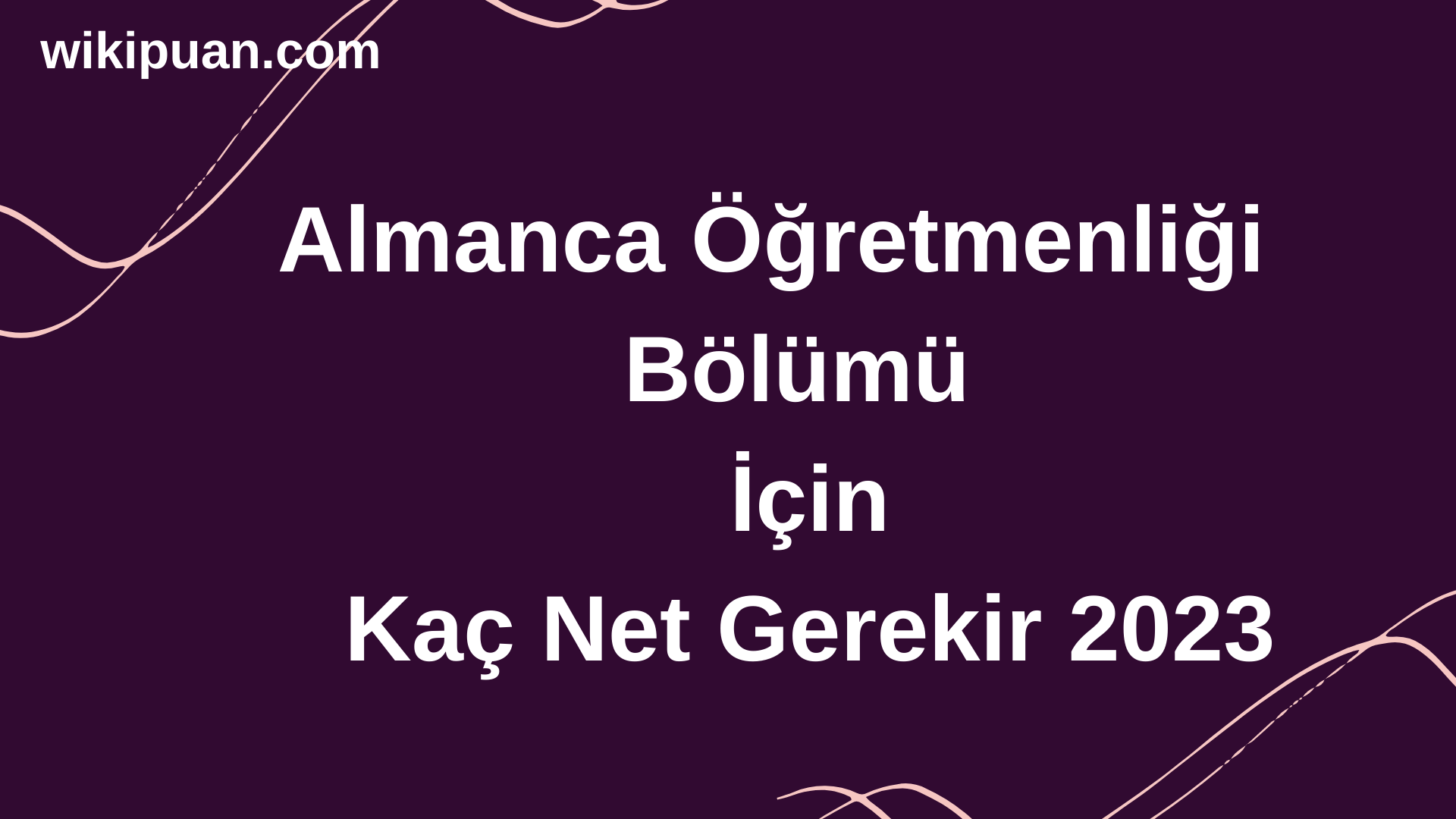 Almanca Öğretmenliği Bölümü İçin Kaç Net Gerekir 2023
