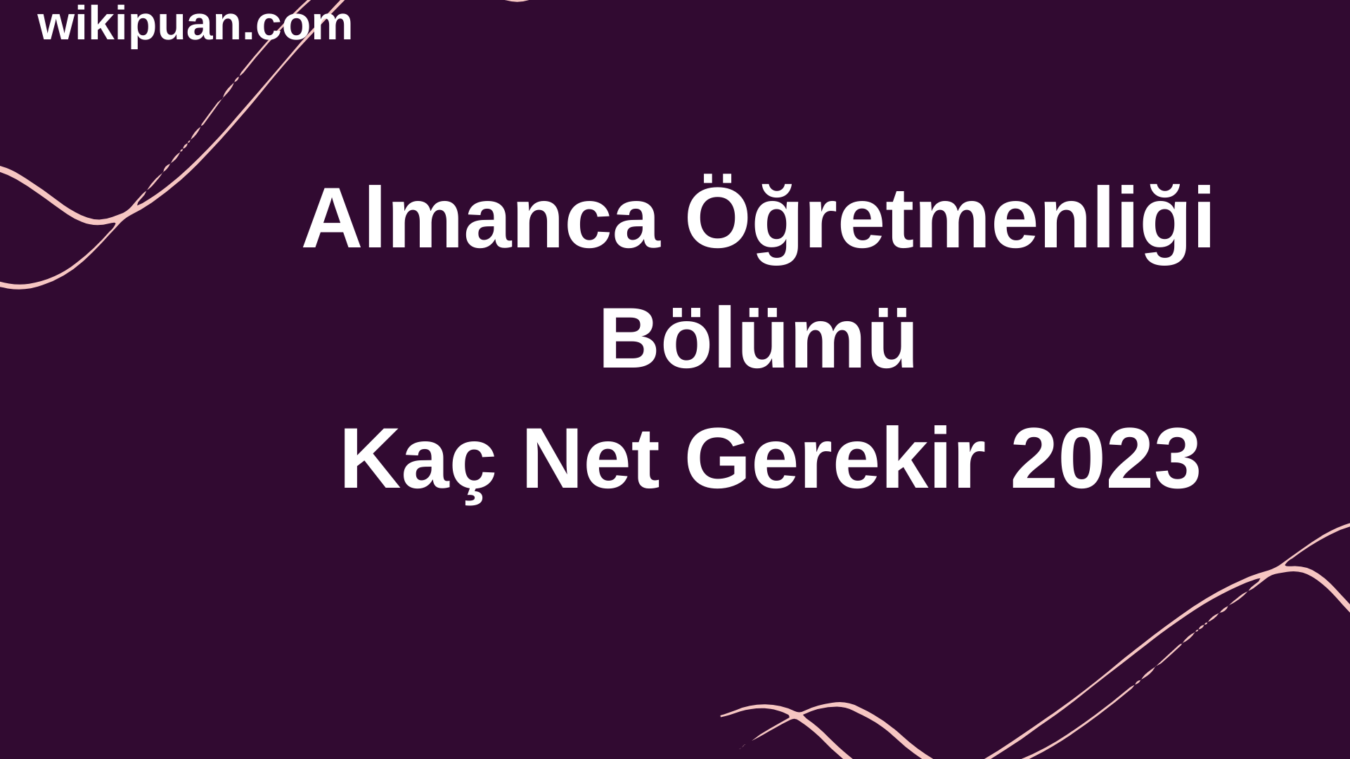 Almanca Öğretmenliği Bölümü İçin Kaç Net Gerekir 2023