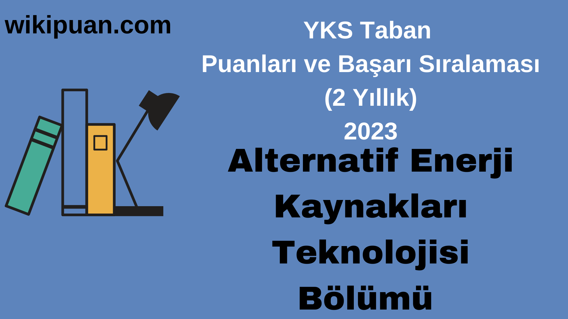 Alternatif Enerji Kaynakları Teknolojisi Bölümü 2023 Taban Puan & Taban Başarı Sırası