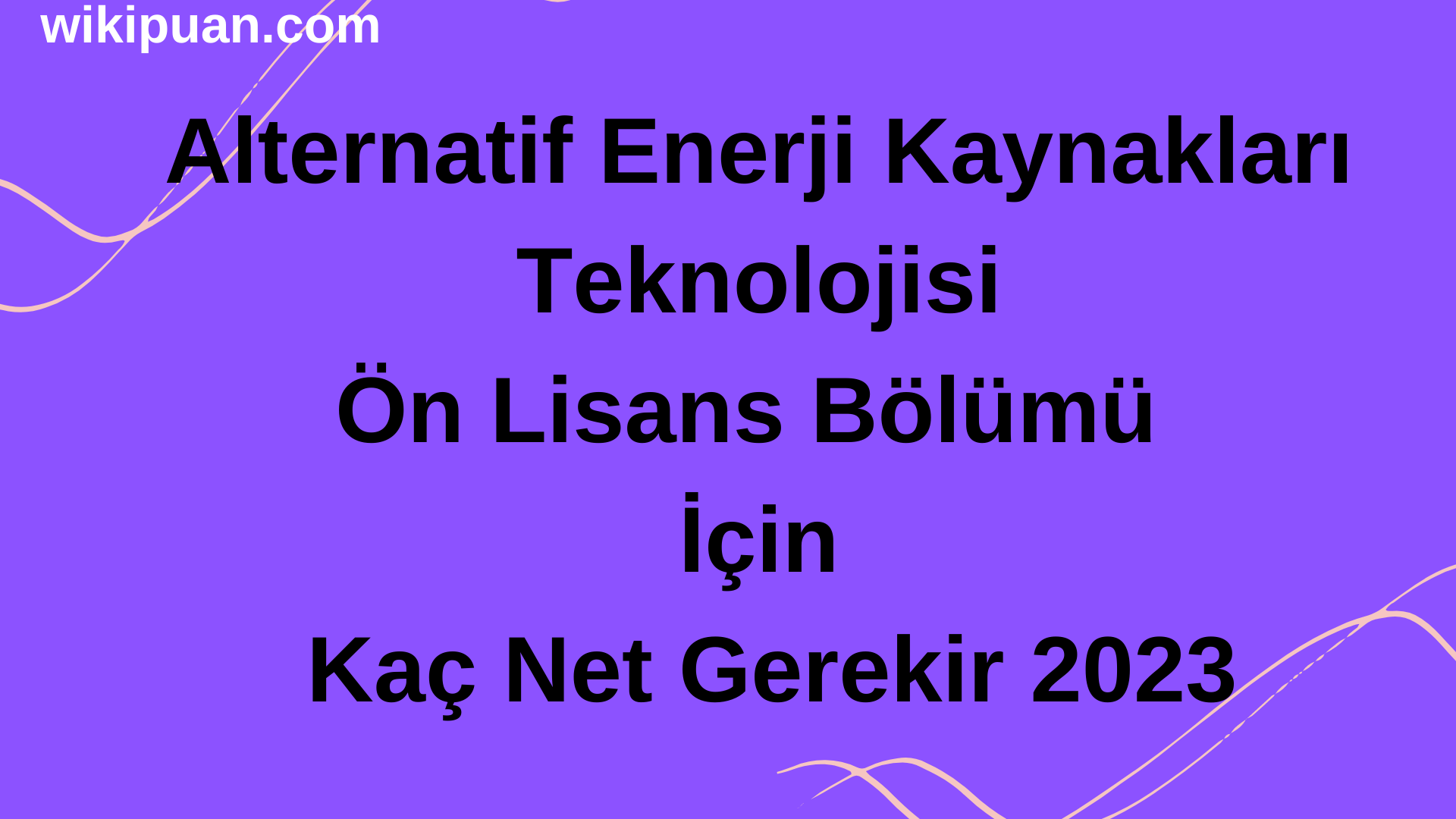 Alternatif Enerji Kaynakları Teknolojisi Bölümü İçin Kaç Net Gerekir 2023