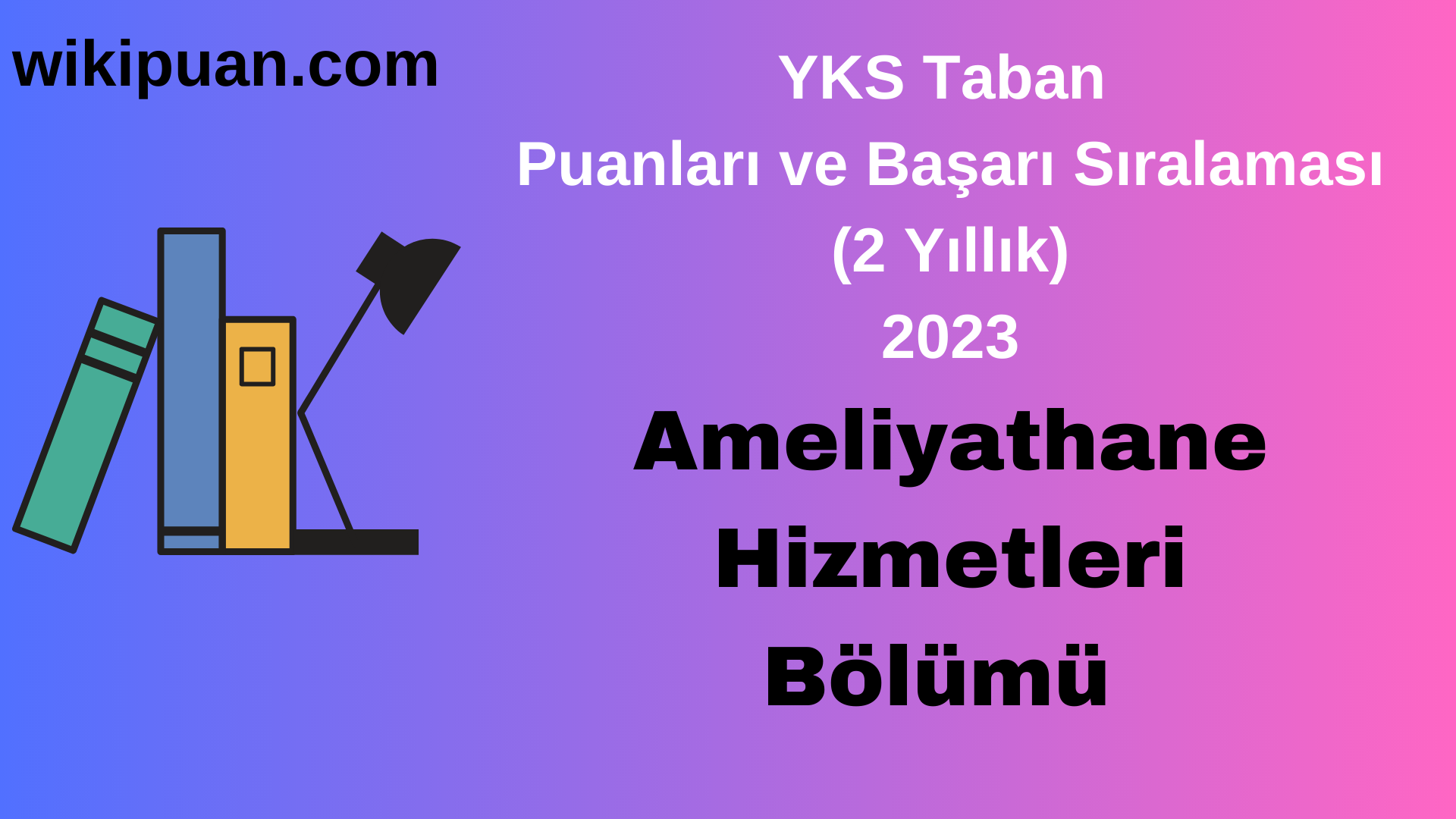 Ameliyathane Hizmetleri Bölümü 2023 Taban Puan & Taban Başarı Sırası