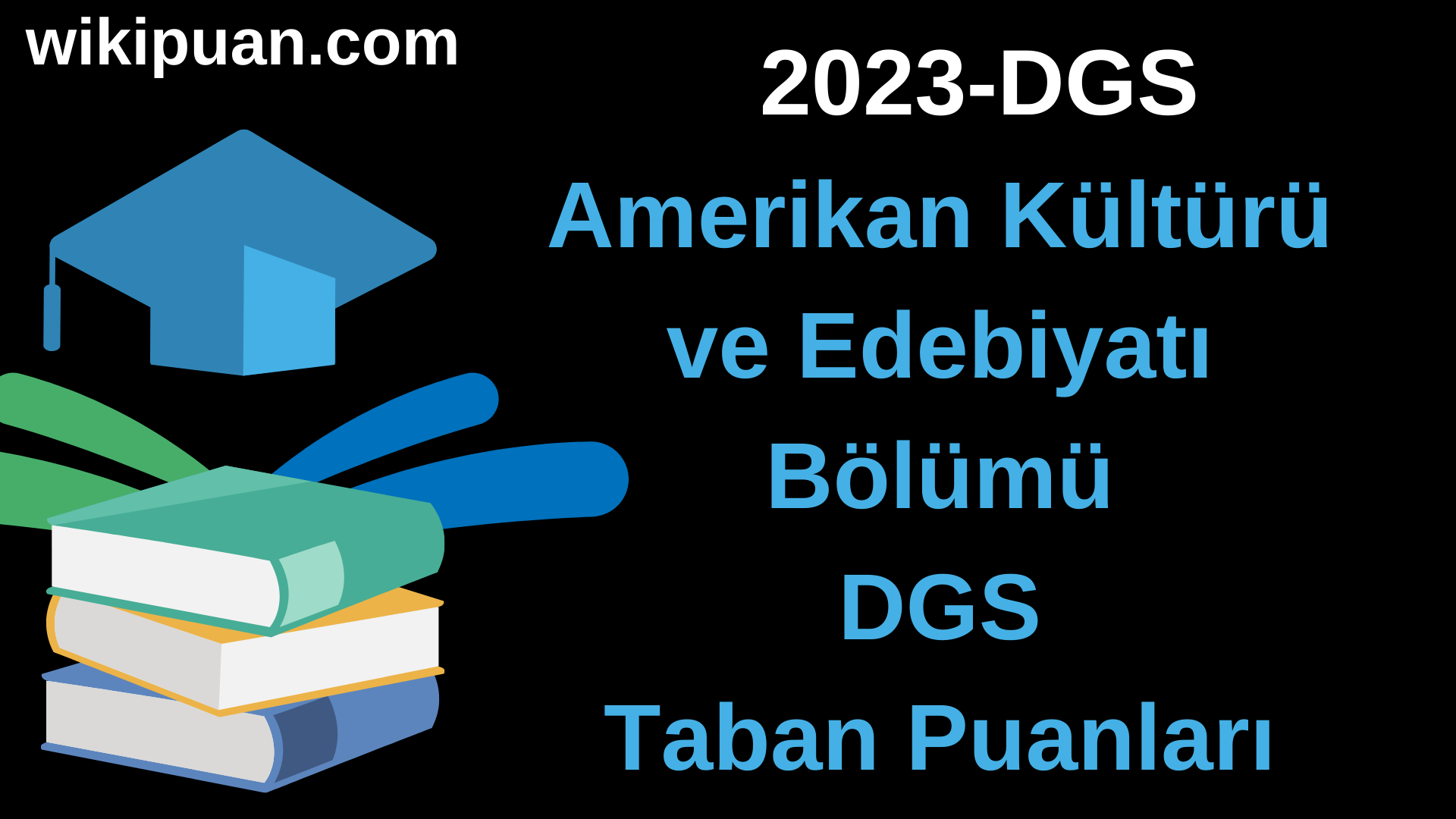Amerikan Kültürü ve Edebiyatı 2023 DGS Taban Puanları & Kontenjanları