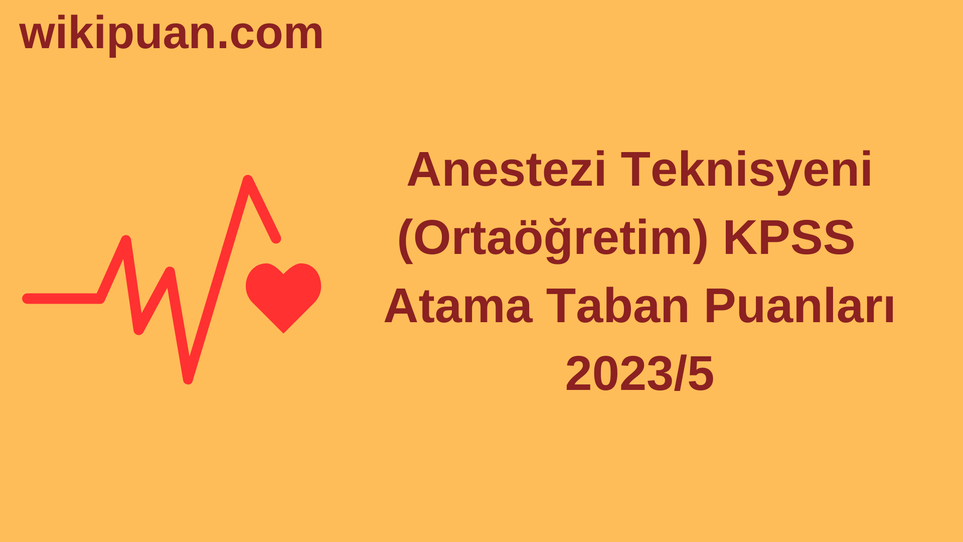 Anestezi Teknisyeni KPSS (Ortaöğretim) Atama Taban Puanları 2023/5