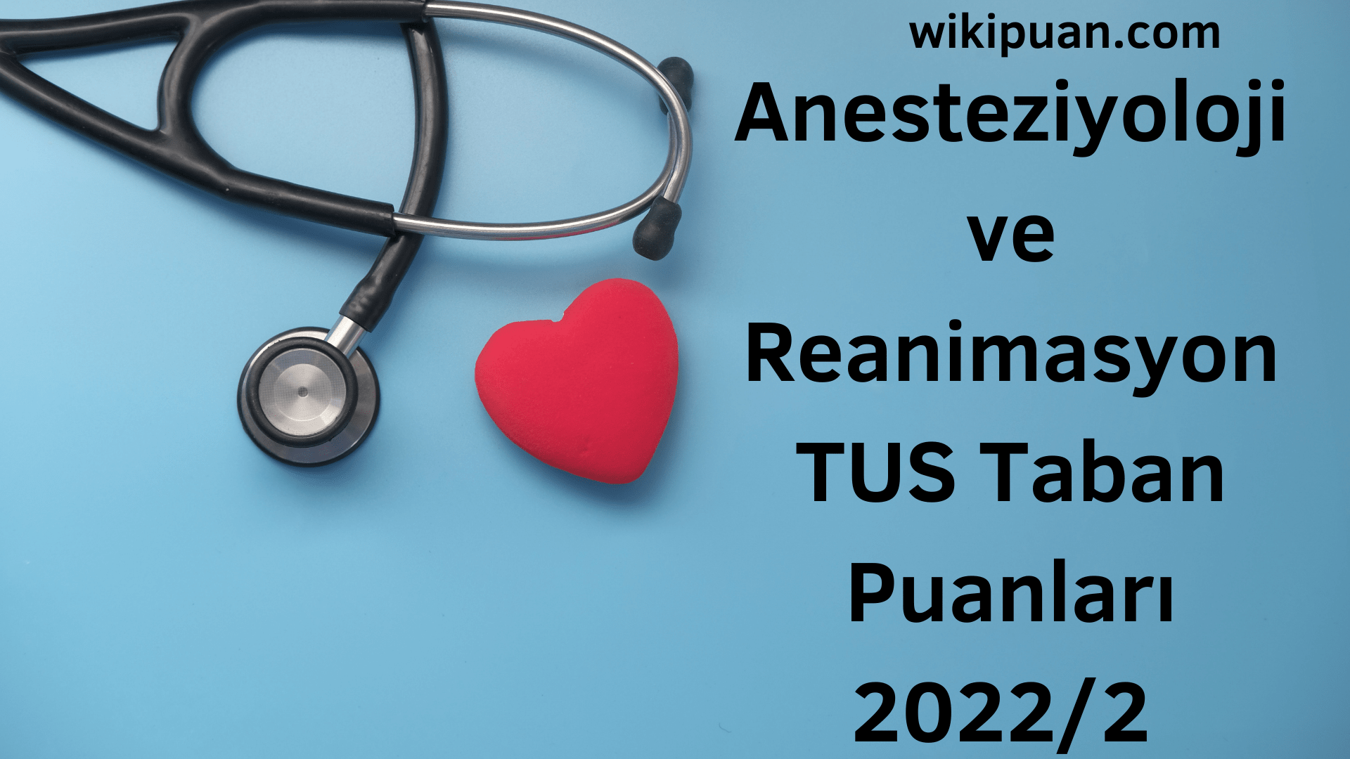 Anesteziyoloji ve Reanimasyon TUS Taban Puanları 2022 2.Dönem Verileri