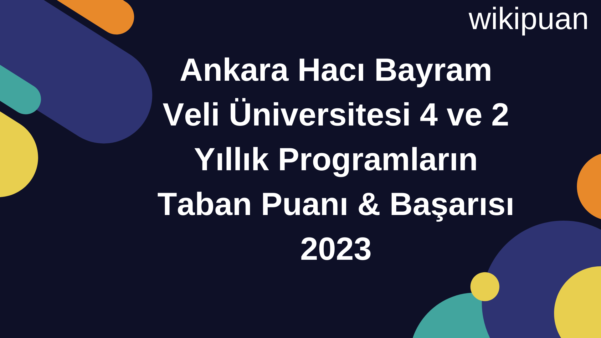 Ankara Hacı Bayram Veli Üniversitesi 4 ve 2 Yıllık Programların Taban Puanı & Taban Başarı Sırası 2023