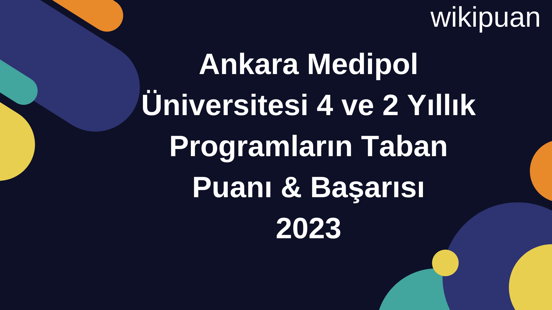 Ankara Medipol Üniversitesi 4 ve 2 Yıllık Programların Taban Puanı & Taban Başarı Sırası 2023
