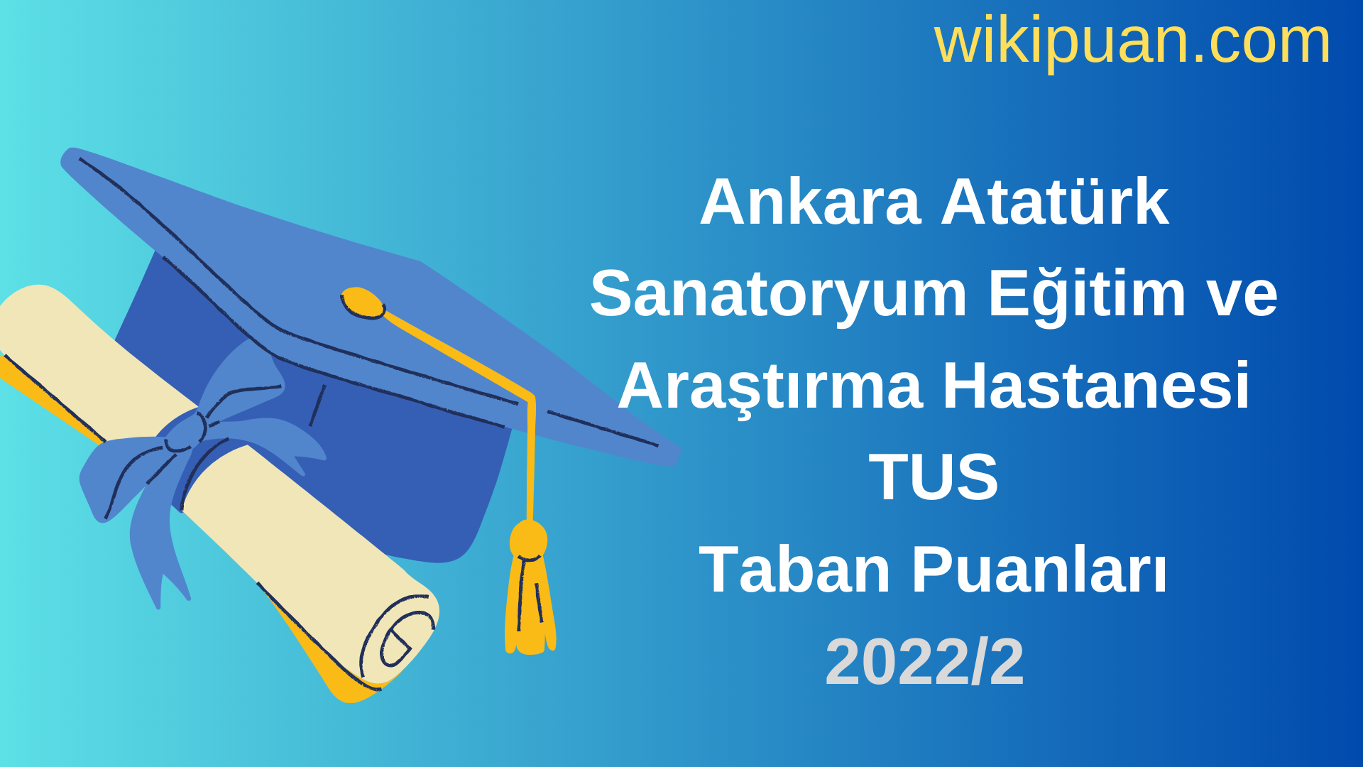 Ankara Atatürk Sanatoryum Eğitim ve Araştırma Hastanesi TUS Taban Puanları 2022 2.Dönem Verileri