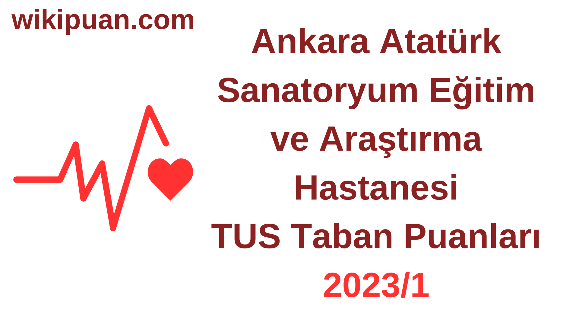 TUS 2023-1. Dönem Ankara Atatürk Sanatoryum Eğitim ve Araştırma Hastanesi Taban Puanları