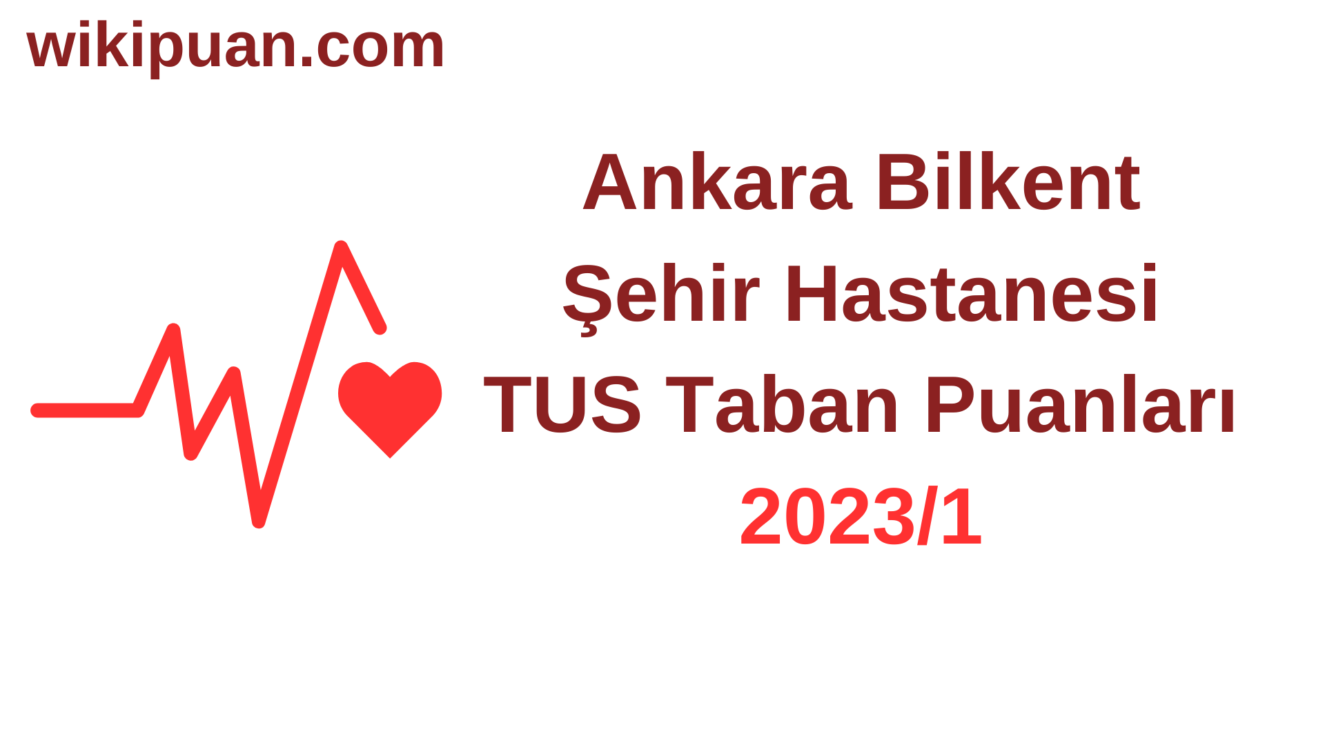 TUS 2023-1. Dönem Ankara Bilkent Şehir Hastanesi Taban Puanları