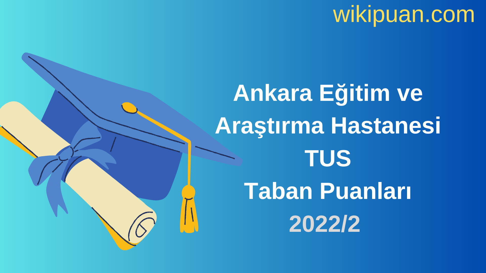 Ankara Eğitim ve Araştırma Hastanesi TUS Taban Puanları 2022 2.Dönem Verileri