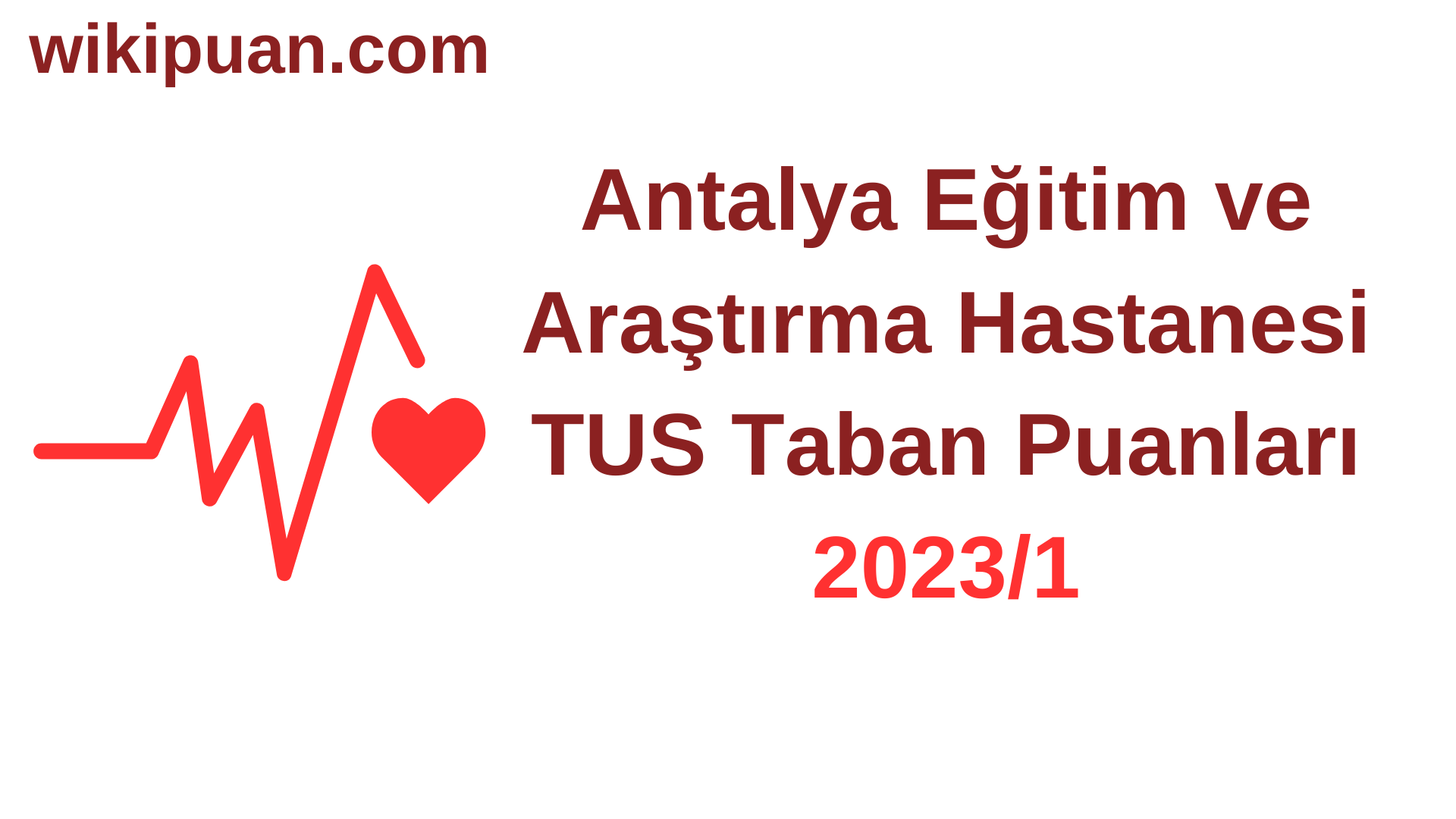 TUS 2023-1. Dönem Antalya Eğitim ve Araştırma Hastanesi Taban Puanları