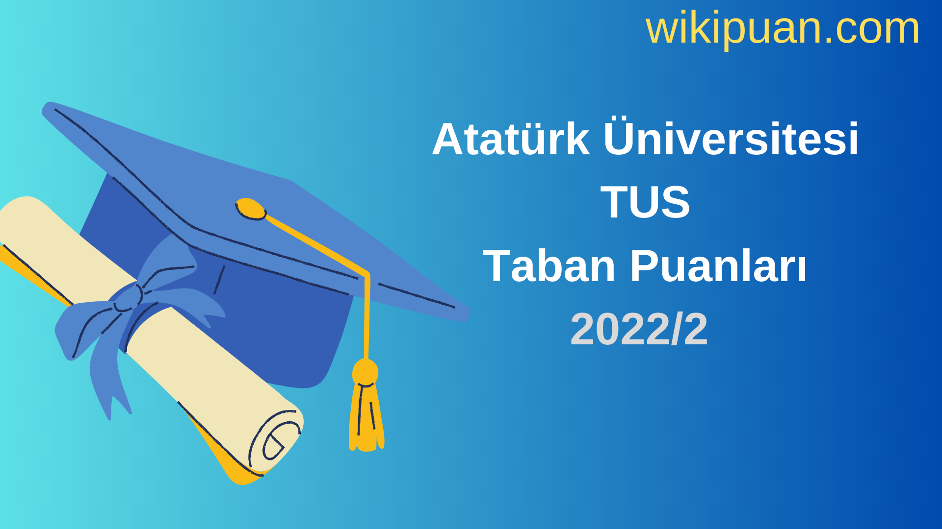 Atatürk Üniversitesi TUS Taban Puanları 2022 2.Dönem Verileri