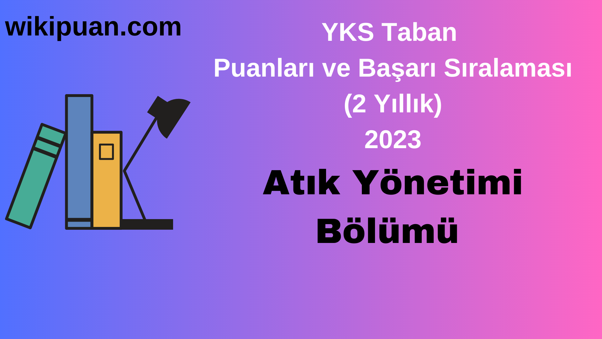 Atık Yönetimi Bölümü 2023 Taban Puan & Taban Başarı Sırası