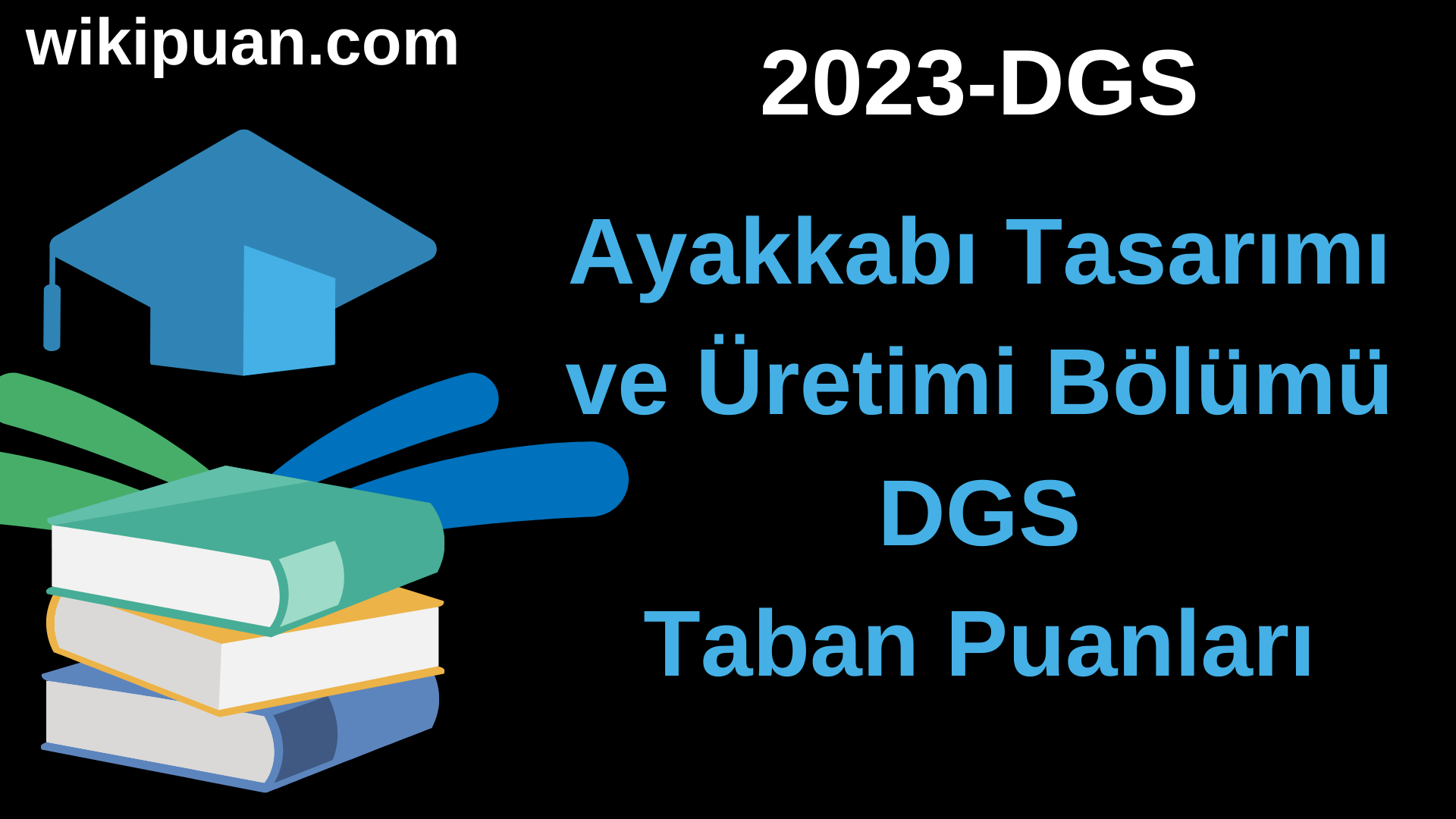 Ayakkabı Tasarımı ve Üretimi 2023 DGS Taban Puanları & Kontenjanları