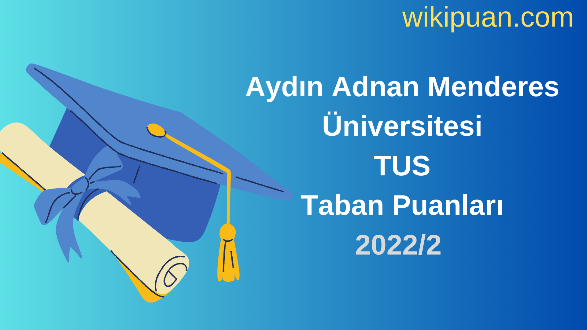 Aydın Adnan Menderes Üniversitesi TUS Taban Puanları 2022 2.Dönem Verileri