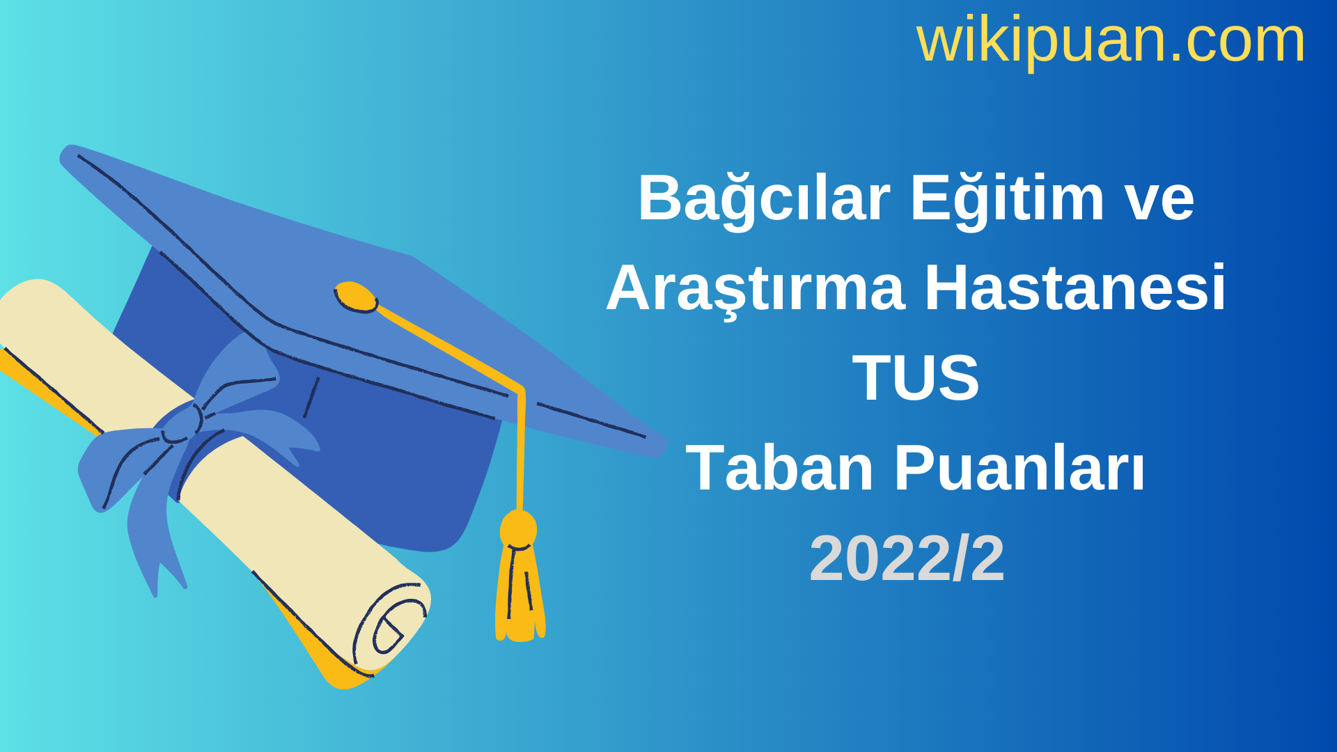 Bağcılar Eğitim ve Araştırma Hastanesi TUS Taban Puanları 2022 2.Dönem Verileri