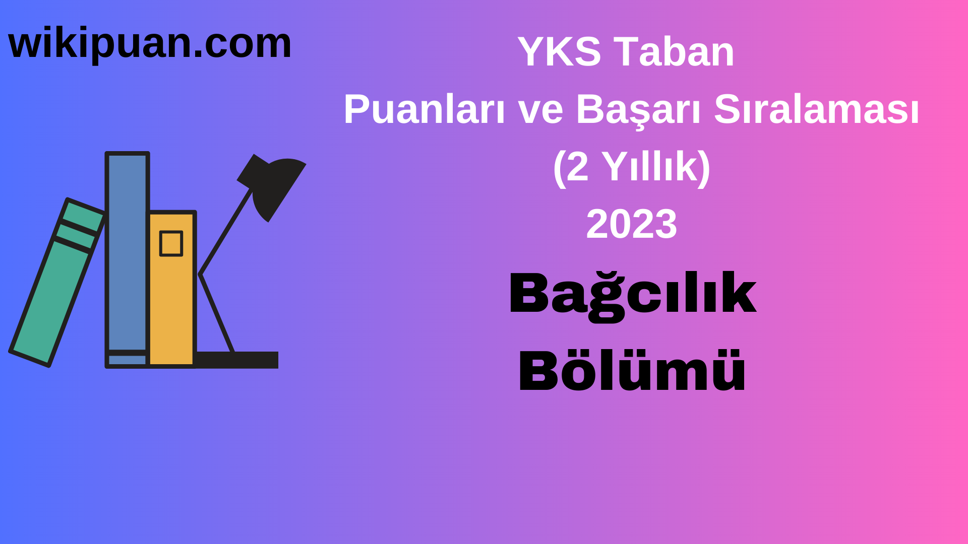 Bağcılık Bölümü 2023 Taban Puan & Taban Başarı Sırası
