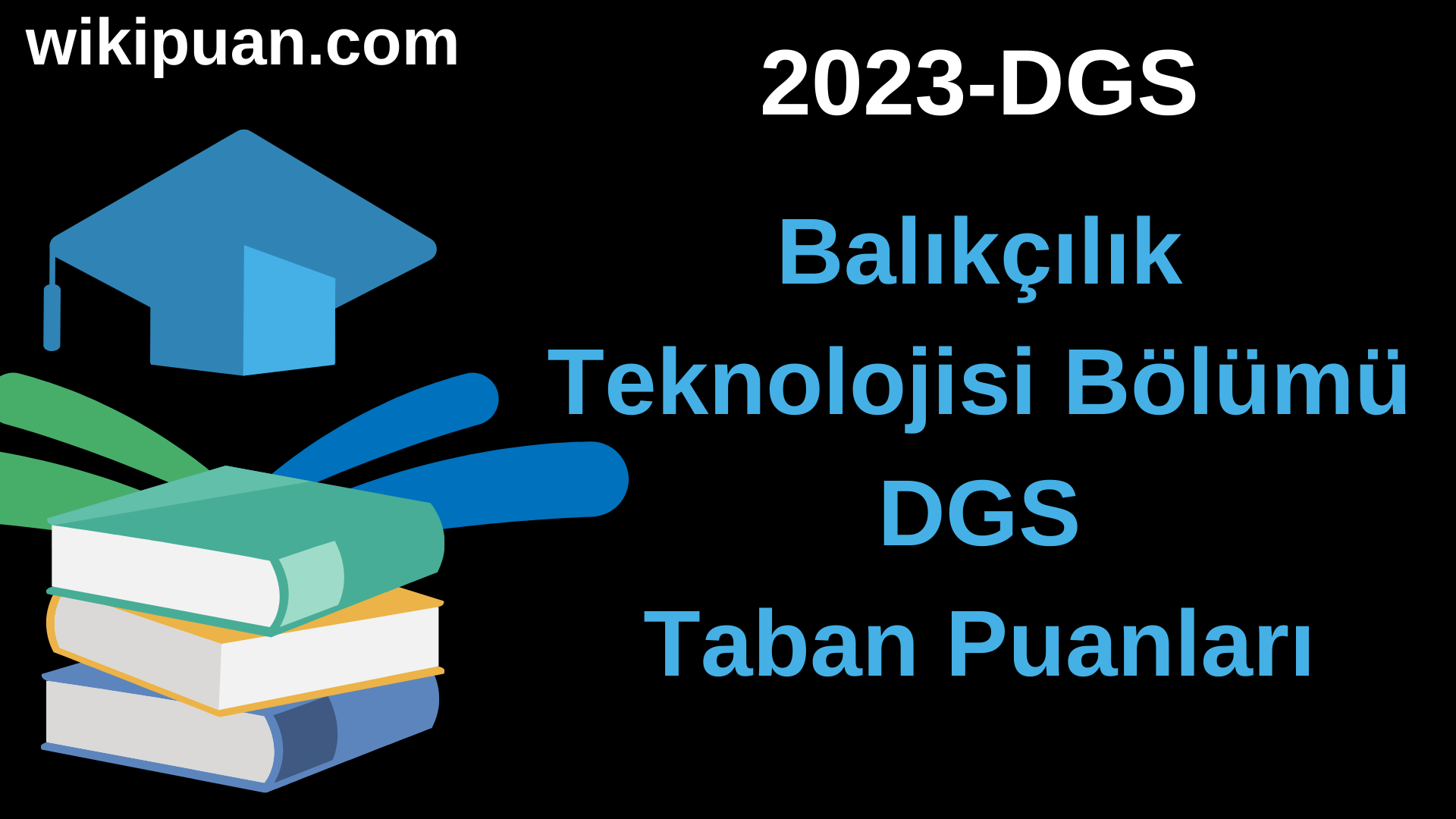 Balıkçılık Teknolojisi 2023 DGS Taban Puanları & Kontenjanları