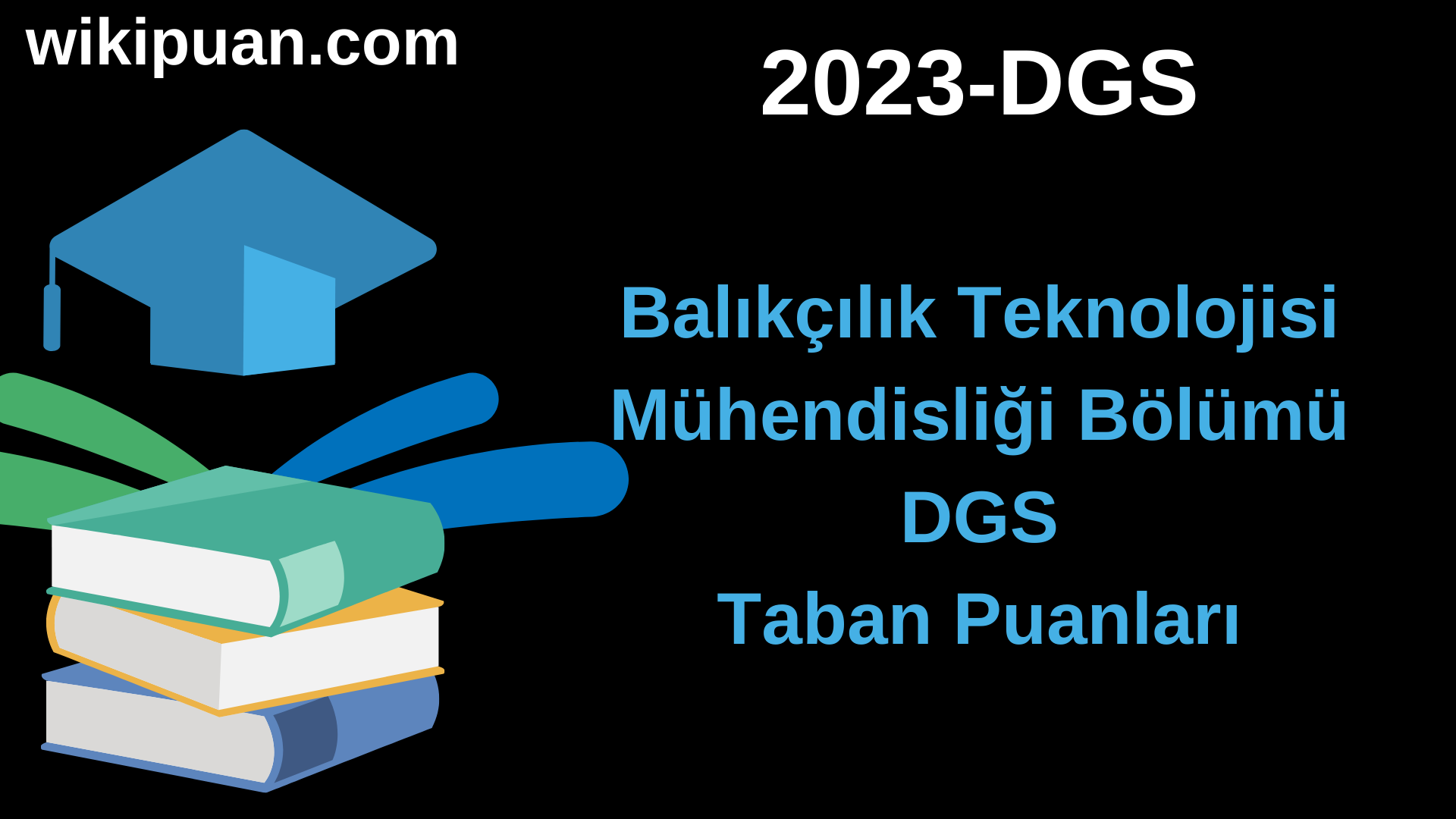 Balıkçılık Teknolojisi Mühendisliği 2023 DGS Taban Puanları & Kontenjanları