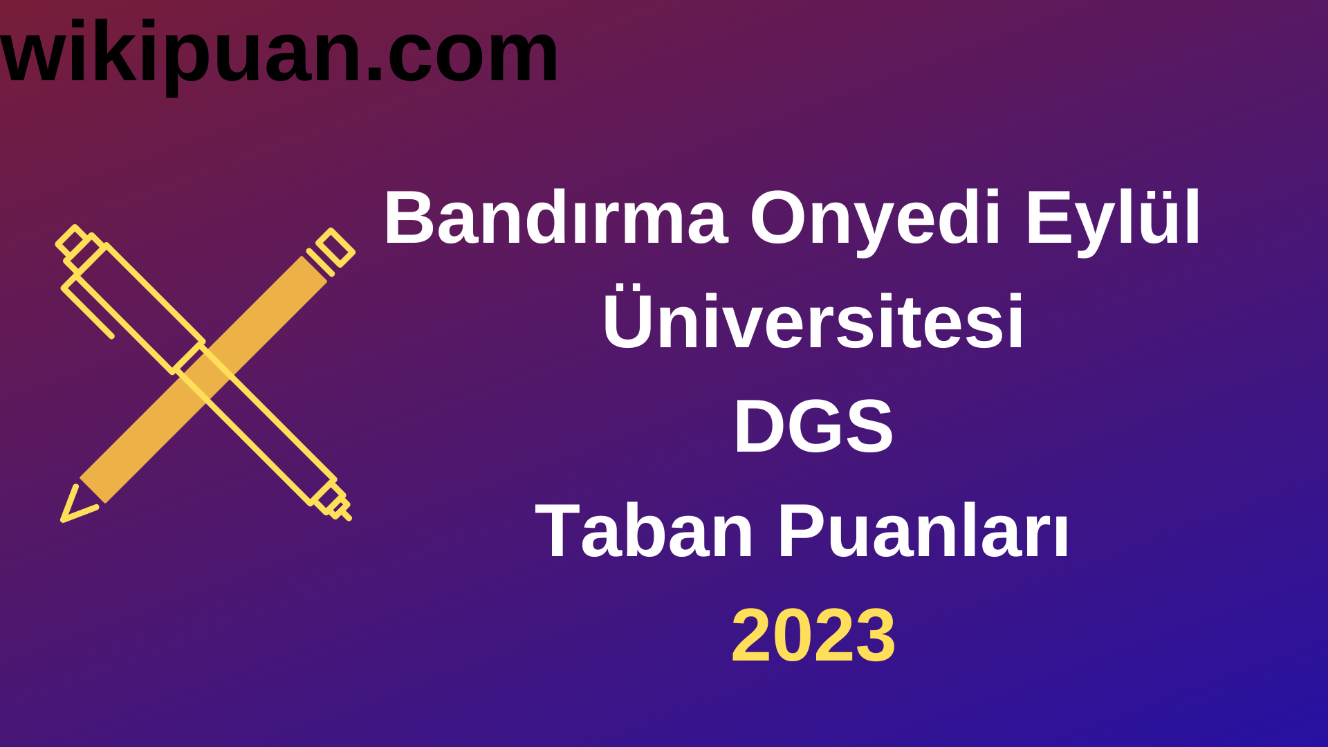 Bandırma Onyedi Eylül Üniversitesi DGS 2023 Taban Puanları-Kontenjanları