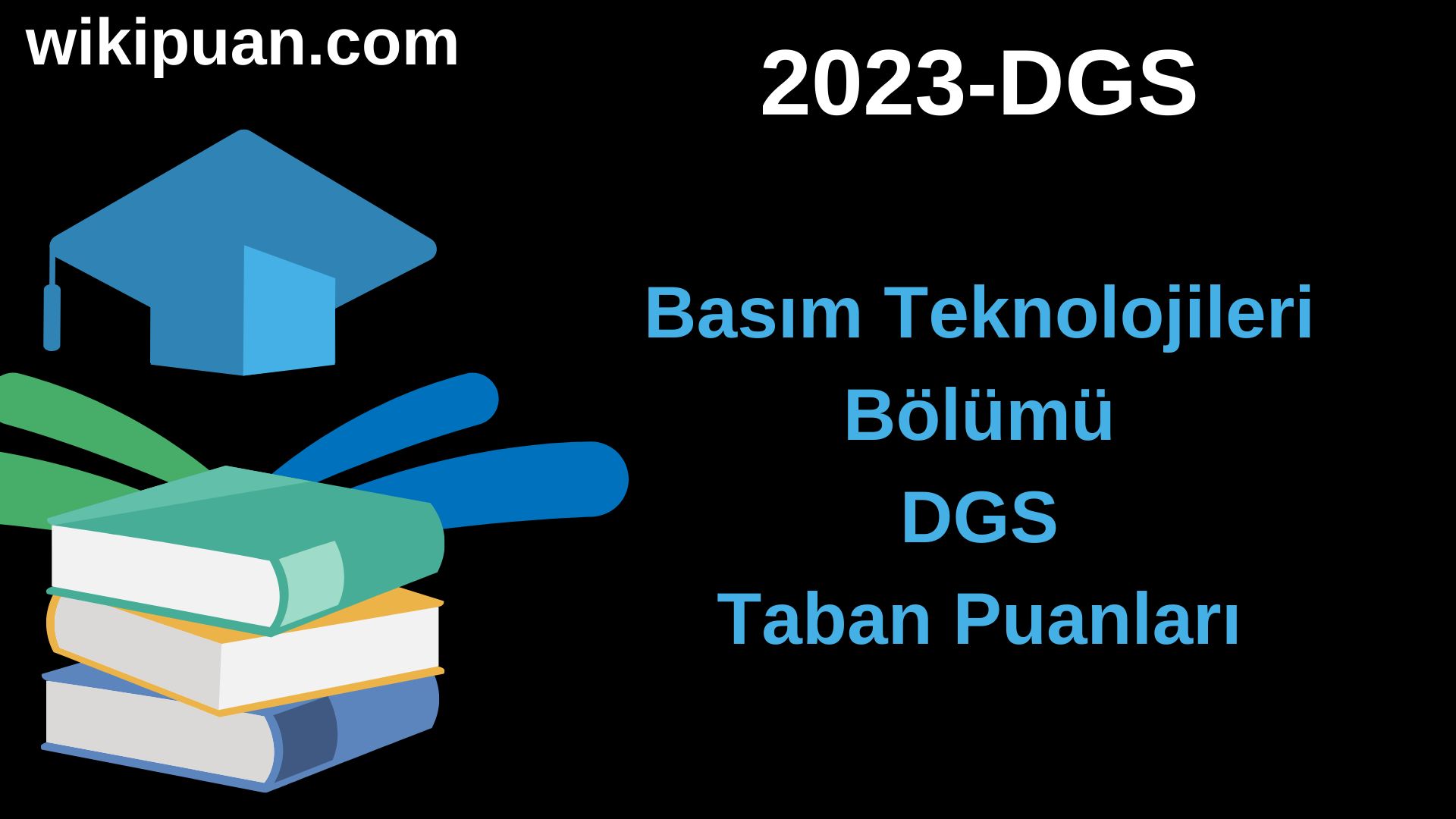 Basım Teknolojileri 2023 DGS Taban Puanları & Kontenjanları
